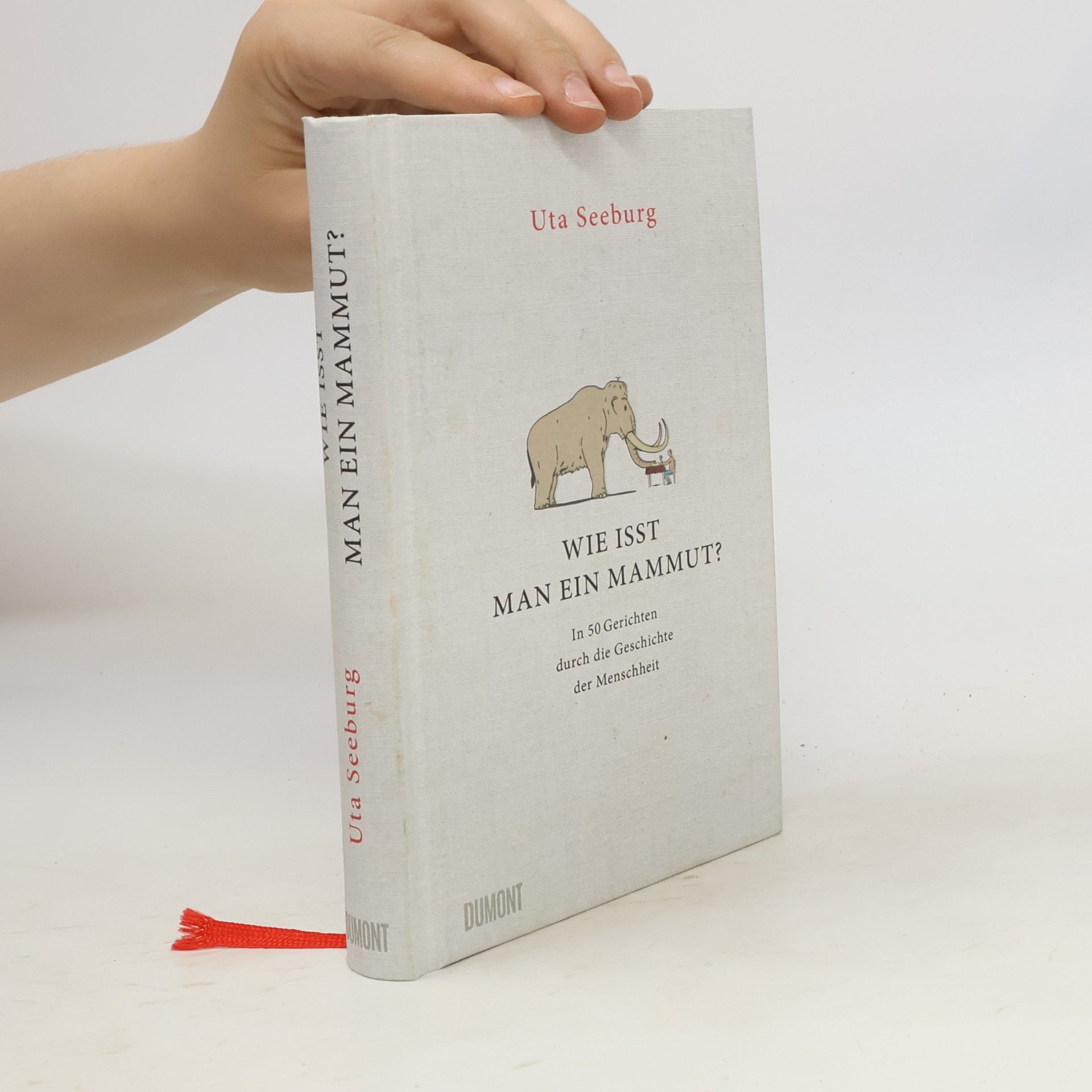 Uta Seeburg Wie isst man ein Mammut?