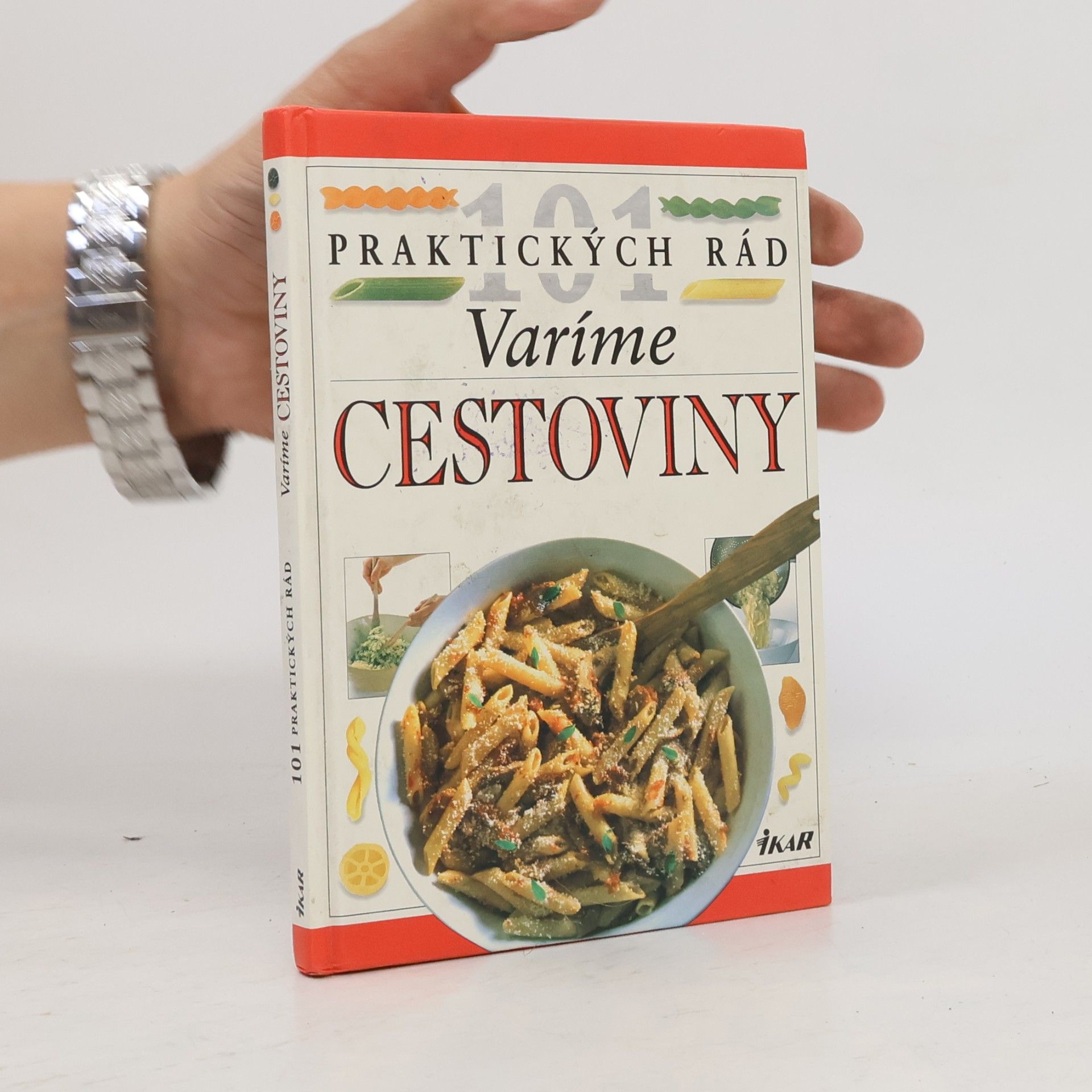 Kolektív autorov 101 praktických rád. Varíme cestoviny