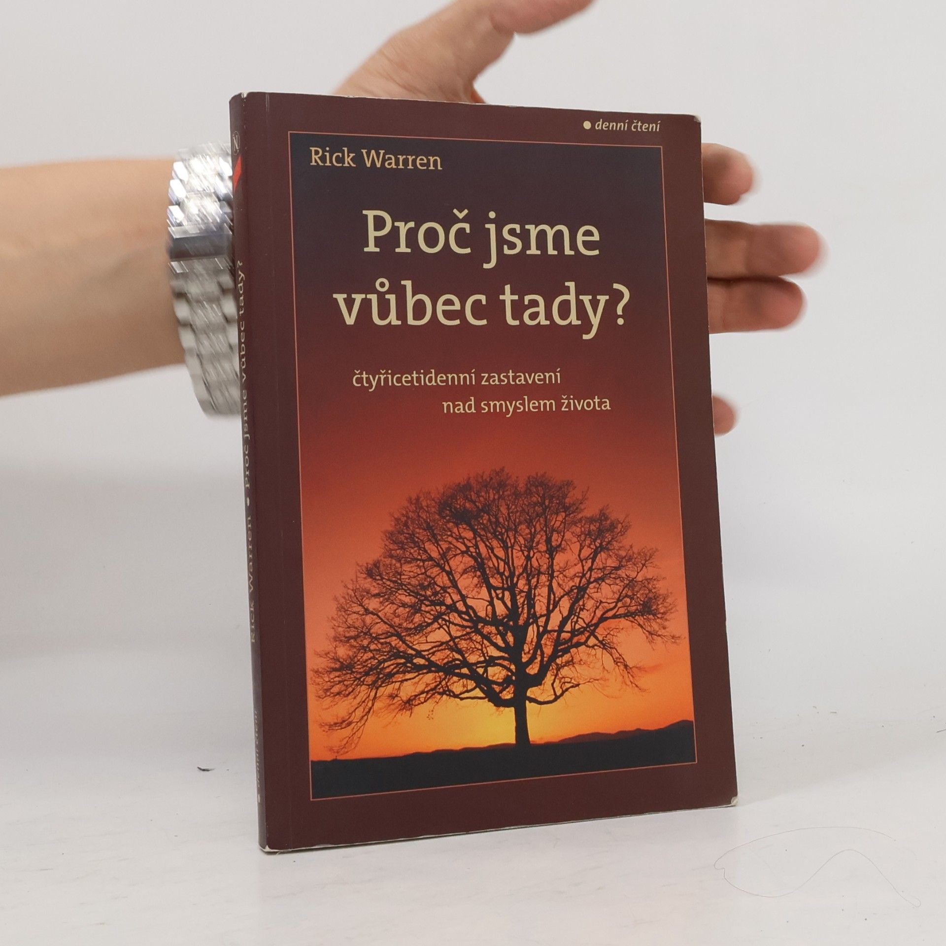 Rick Warren Proč jsme vůbec tady?