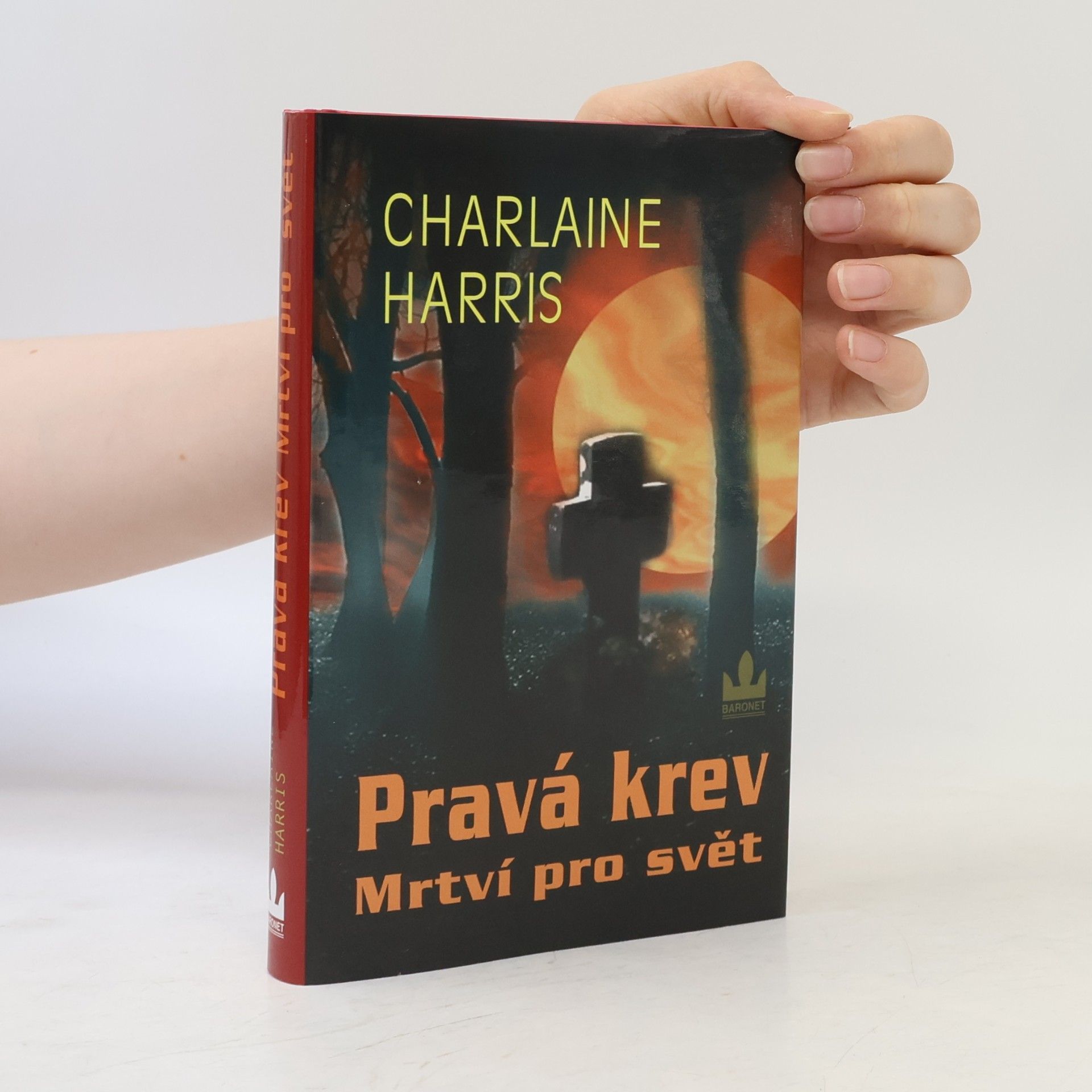 Charlaine Harris Schulz Pravá krev. Mrtví pro svět