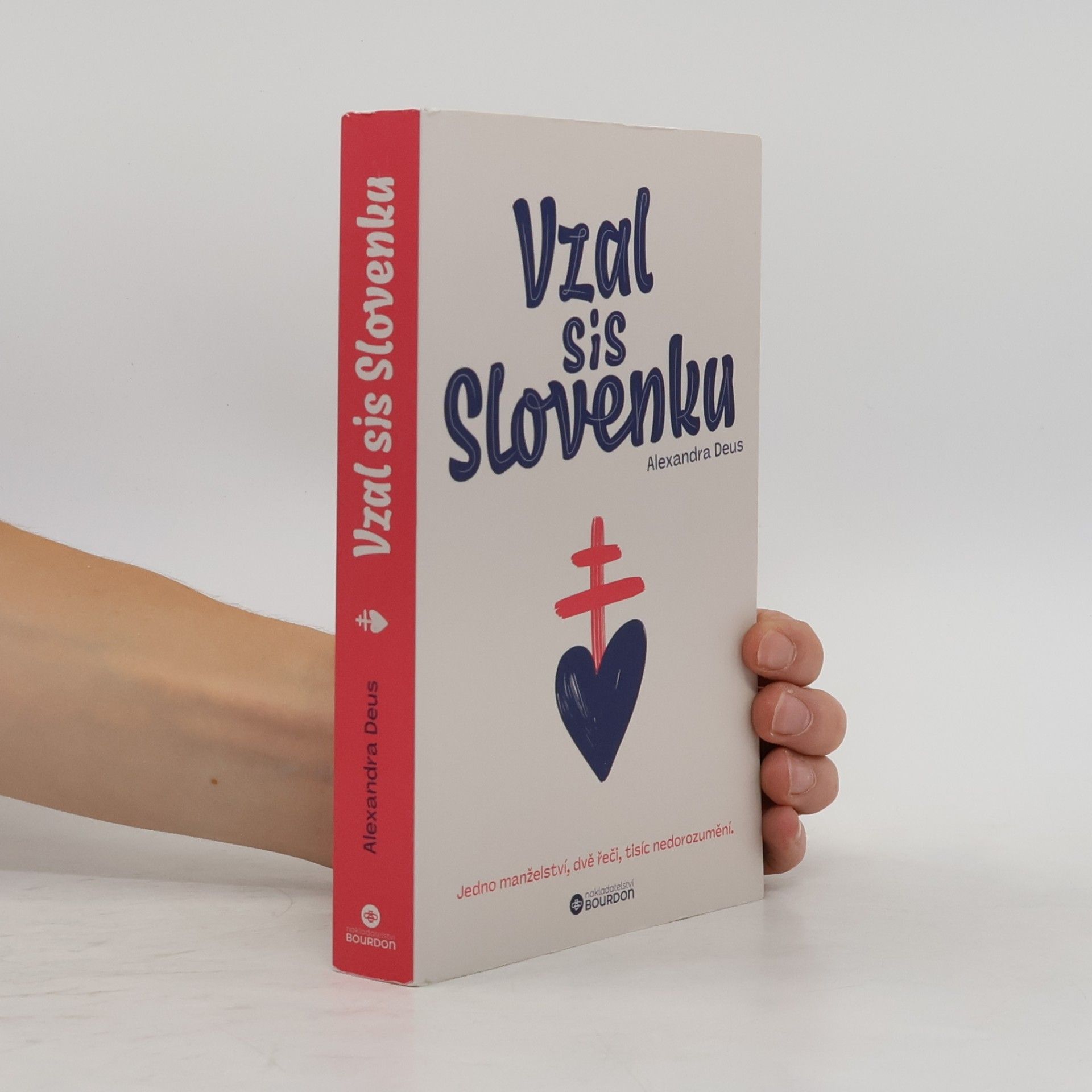 Alexandra Deus Vzal sis Slovenku : jedno manželství, dvě řeči, tisíc nedorozumění