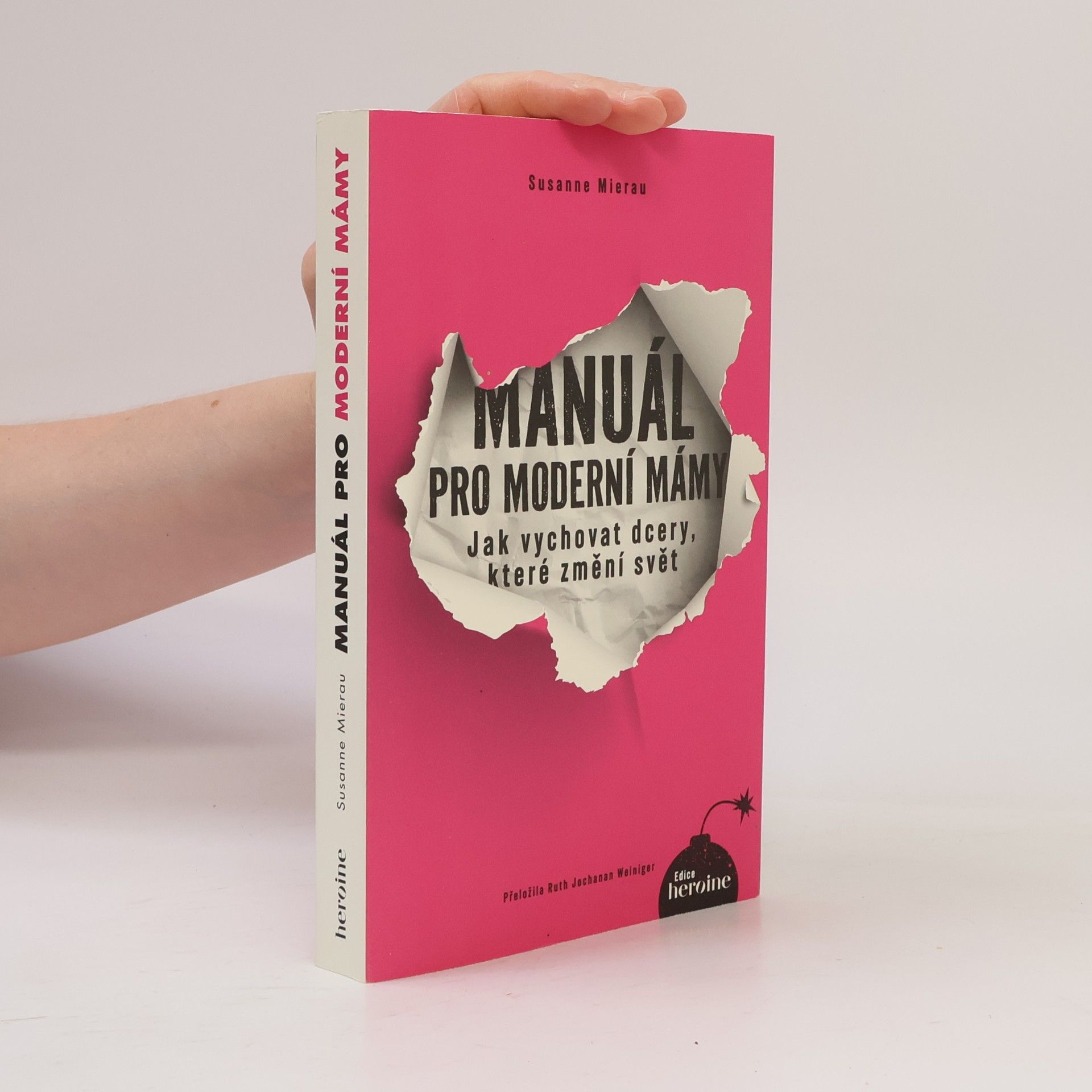 Susanne Mierau Manuál pro moderní mámy. Jak vychovat dcery, které změní svět