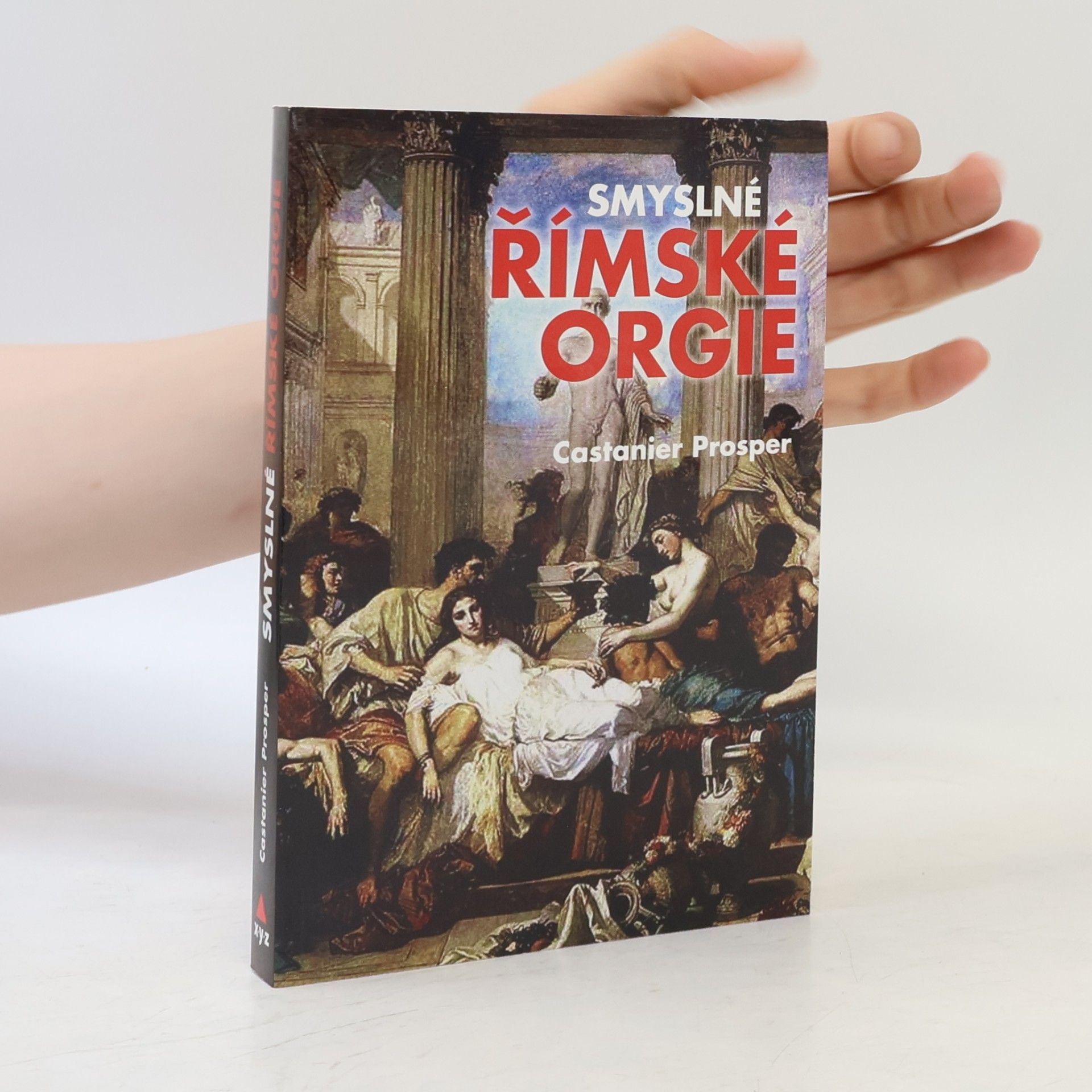 Prosper Castanier Smyslné římské orgie