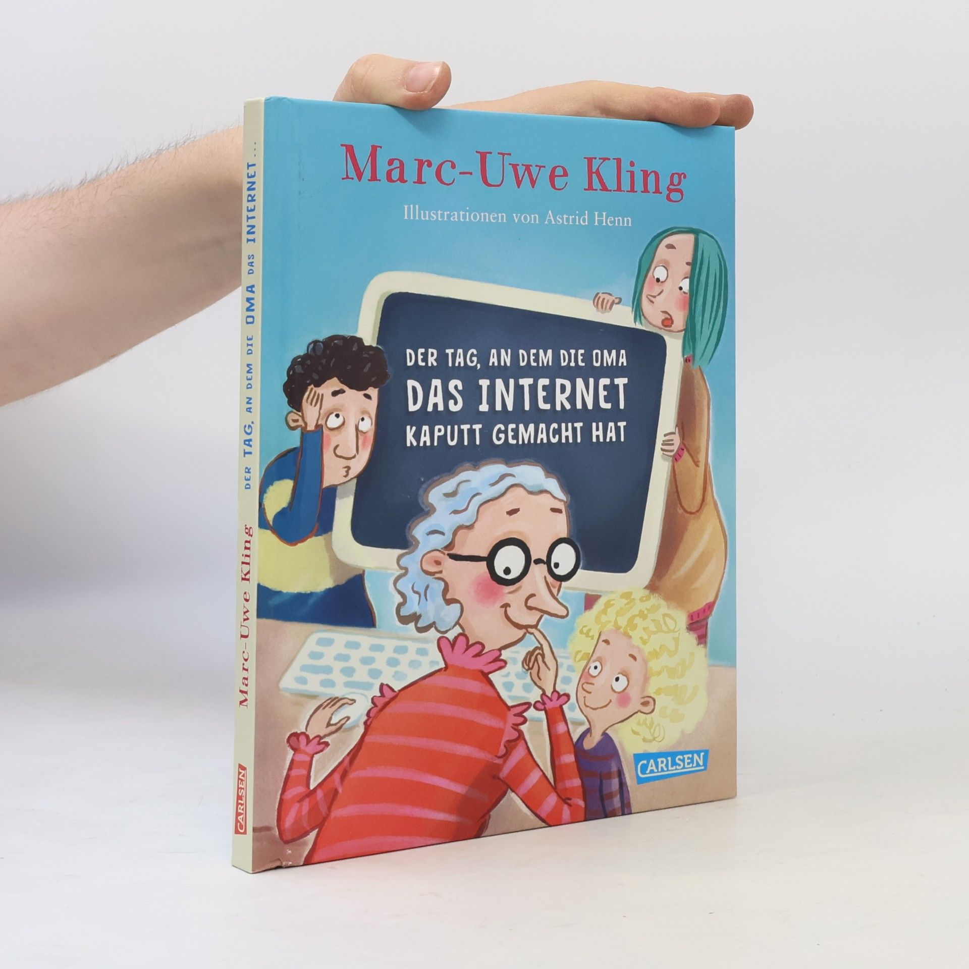 Marc Kling Der Tag, an dem die Oma das Internet kaputt gemacht hat