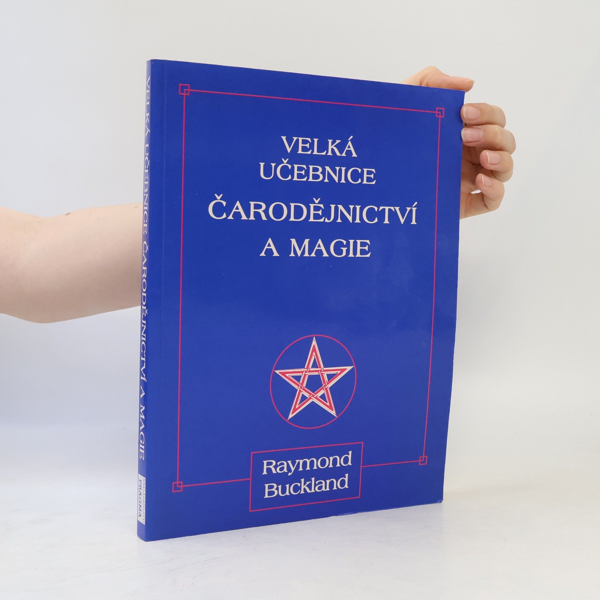 Raymond Buckland Velká učebnice čarodějnictví a magie