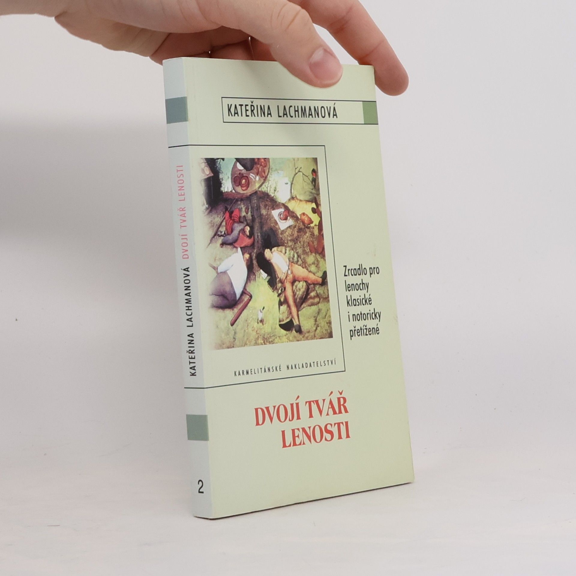 Kateřina Lachmanová Dvojí tvář lenosti