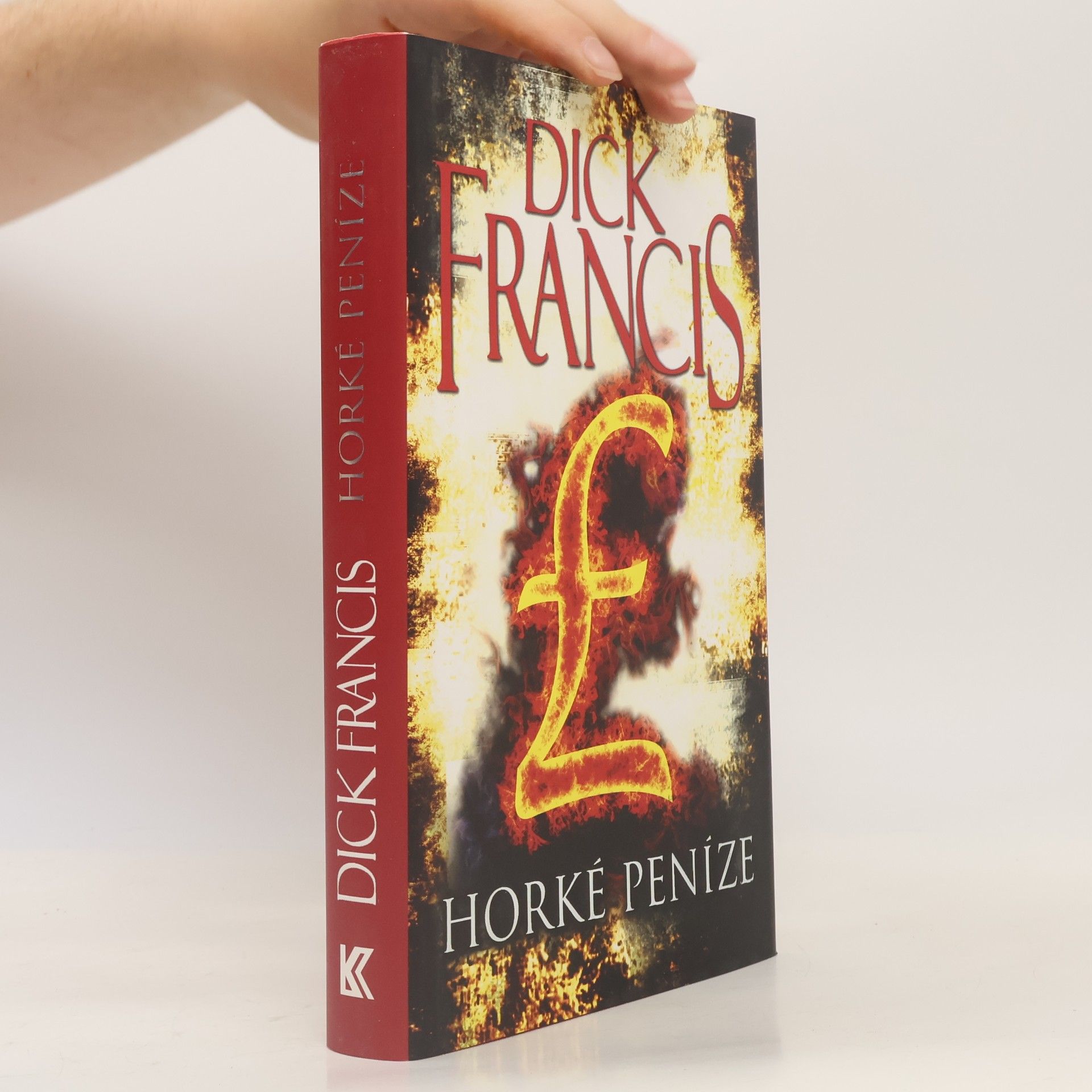 Dick Francis Horké peníze