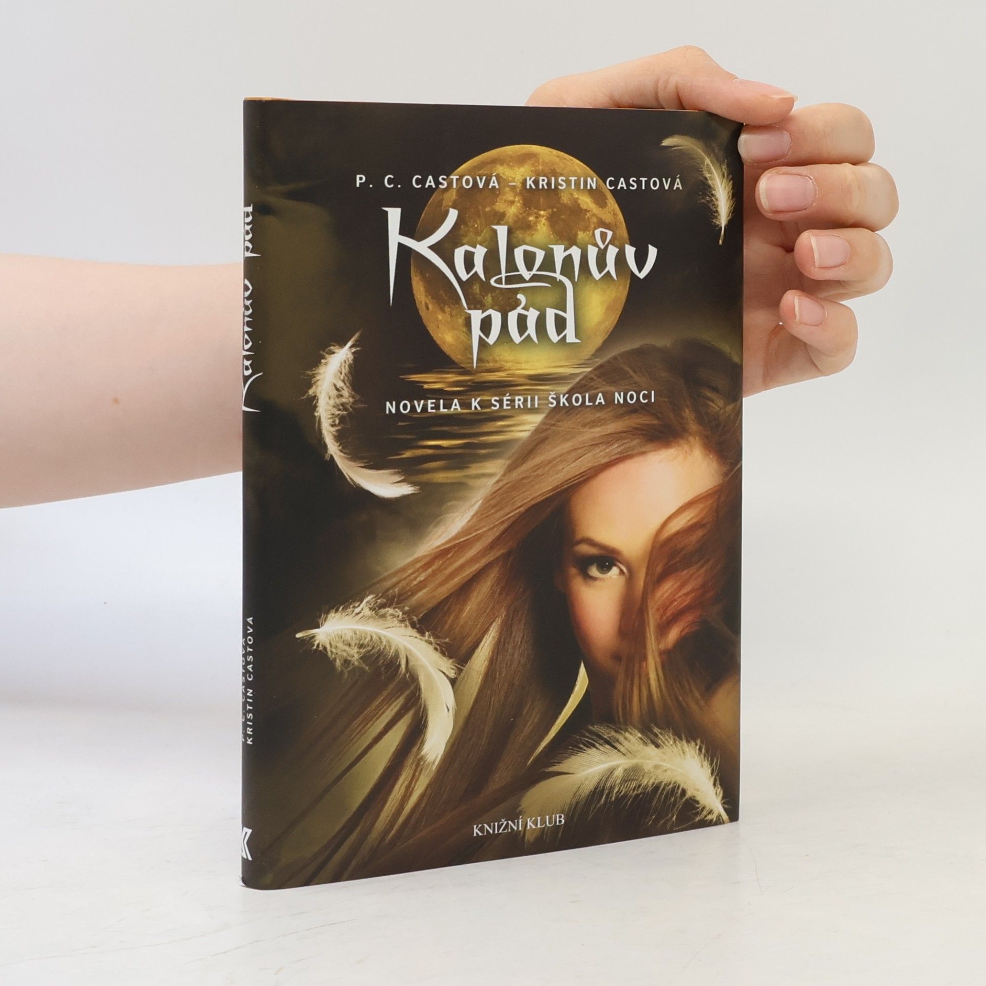 Phyllis Christine Cast Kalonův pád: Novela k sérii Škola noci