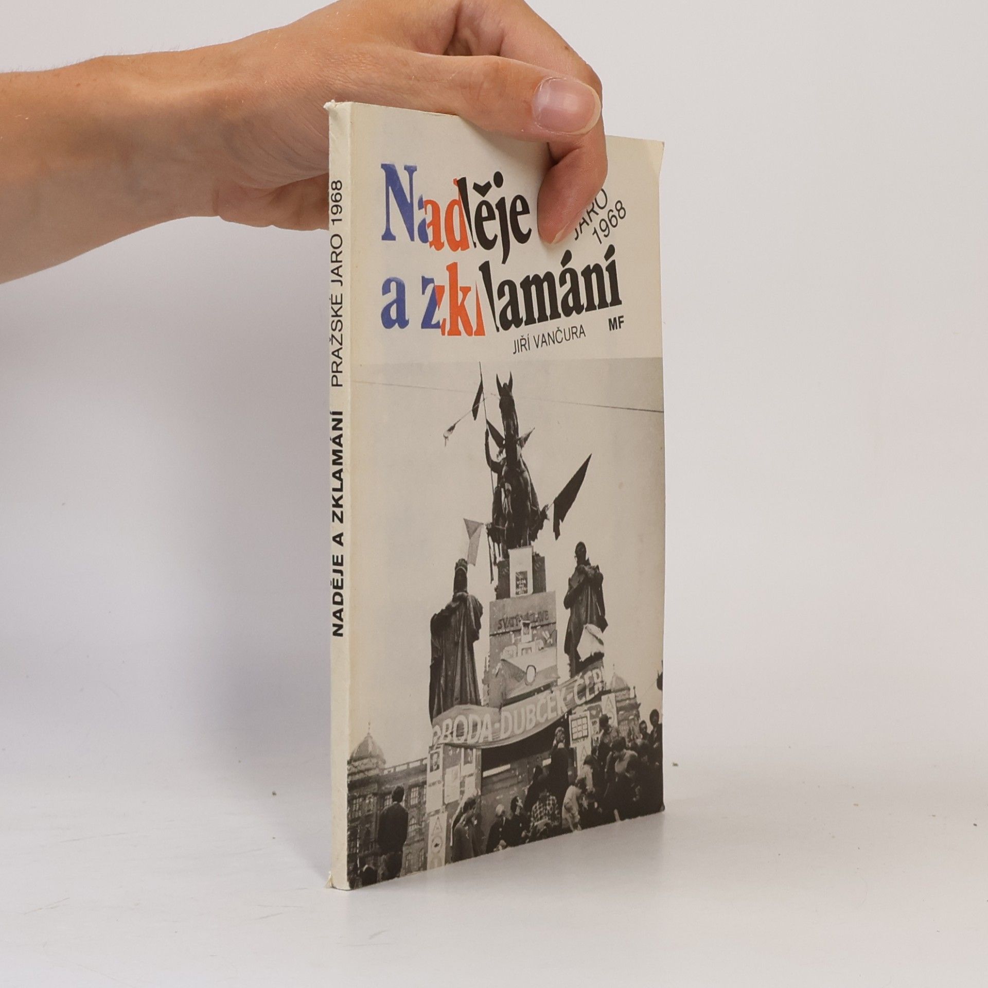 Jiří Vančura Naděje a zklamání. Pražské jaro 1968