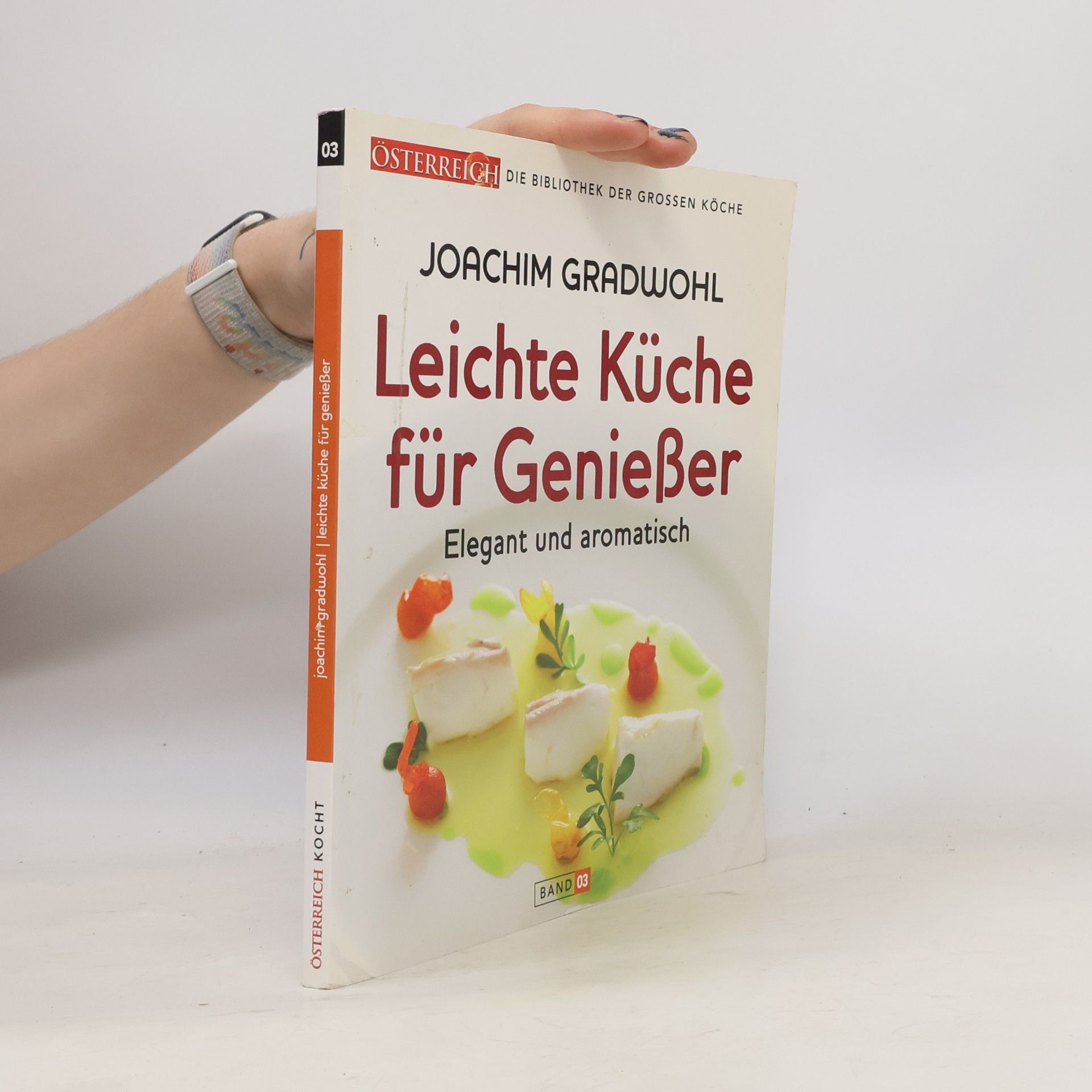 Joachim Gradwohl Leichte Küche für Genießer 3. Elegant und aromatisch