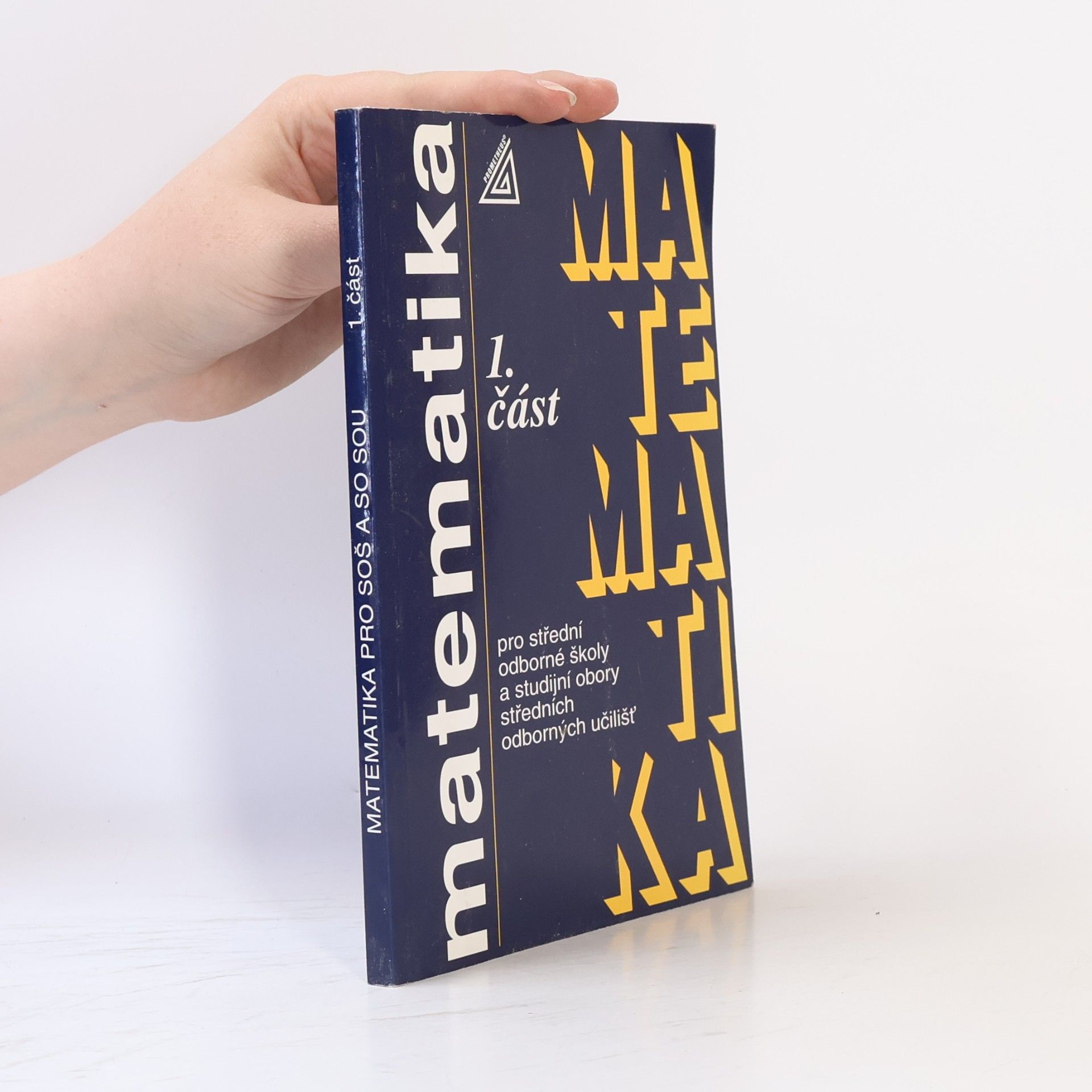 Kolektiv autorů Matematika pro střední odborné školy a studijní obory středních odborných učilišť 1. část