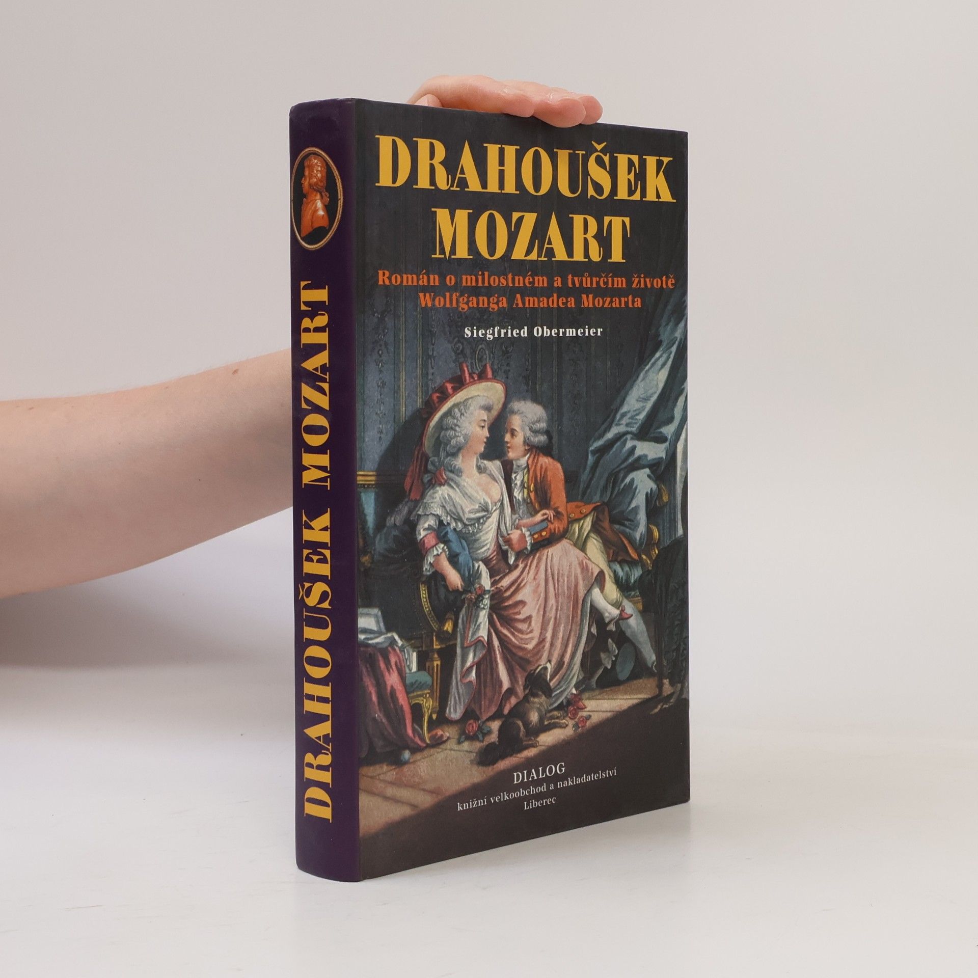Siegfried Obermeier Drahoušek Mozart : román o milostném a tvůrčím životě Wolfganga Amadea Mozarta