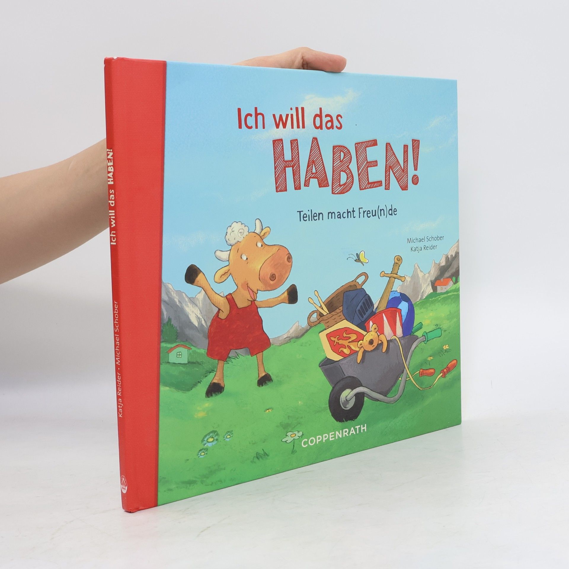 Michael Schober Ich will das haben!: Teilen macht Freu(n)de