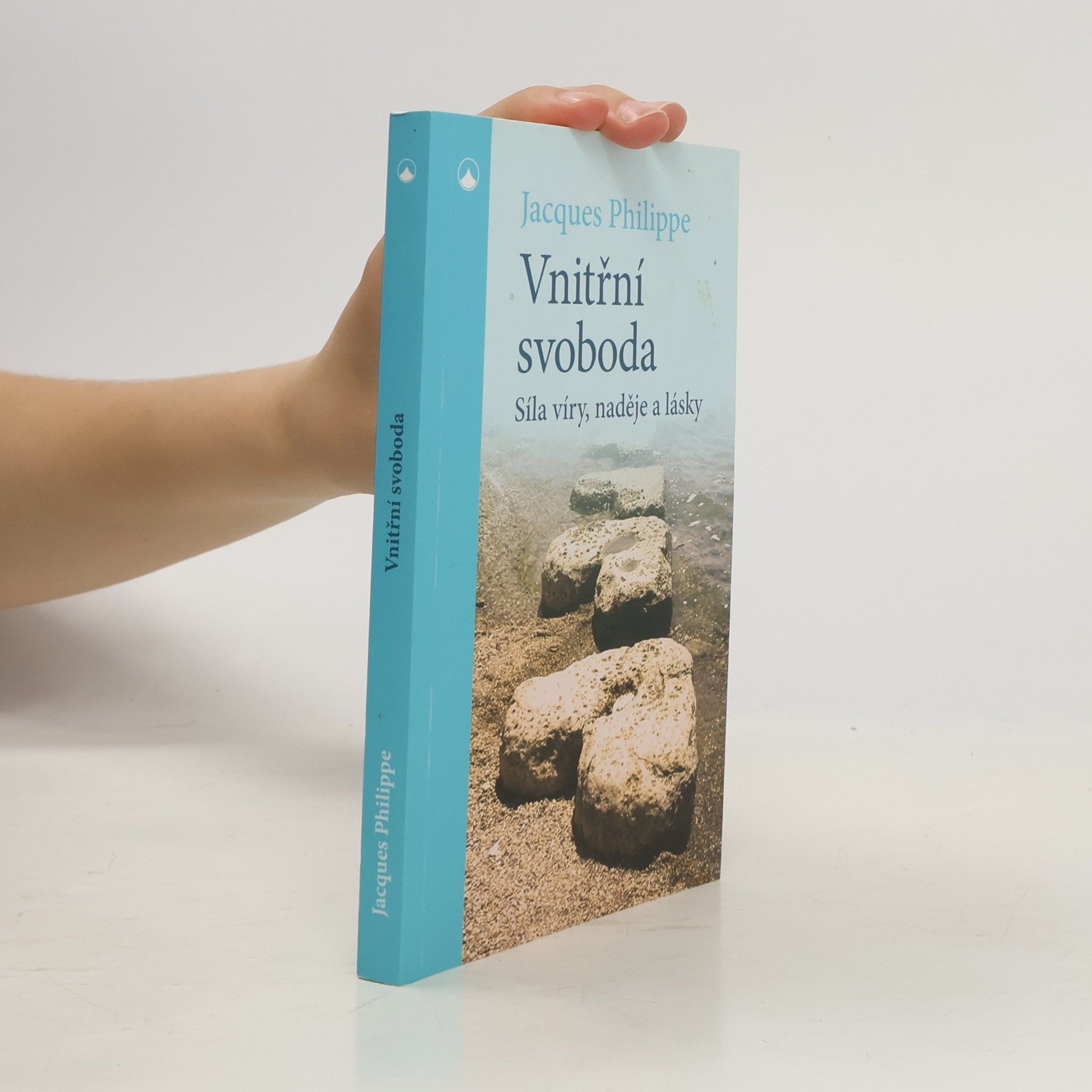 Jacques-Philippe Saint-Gérand Vnitřní svoboda - síla víry, naděje a lásky