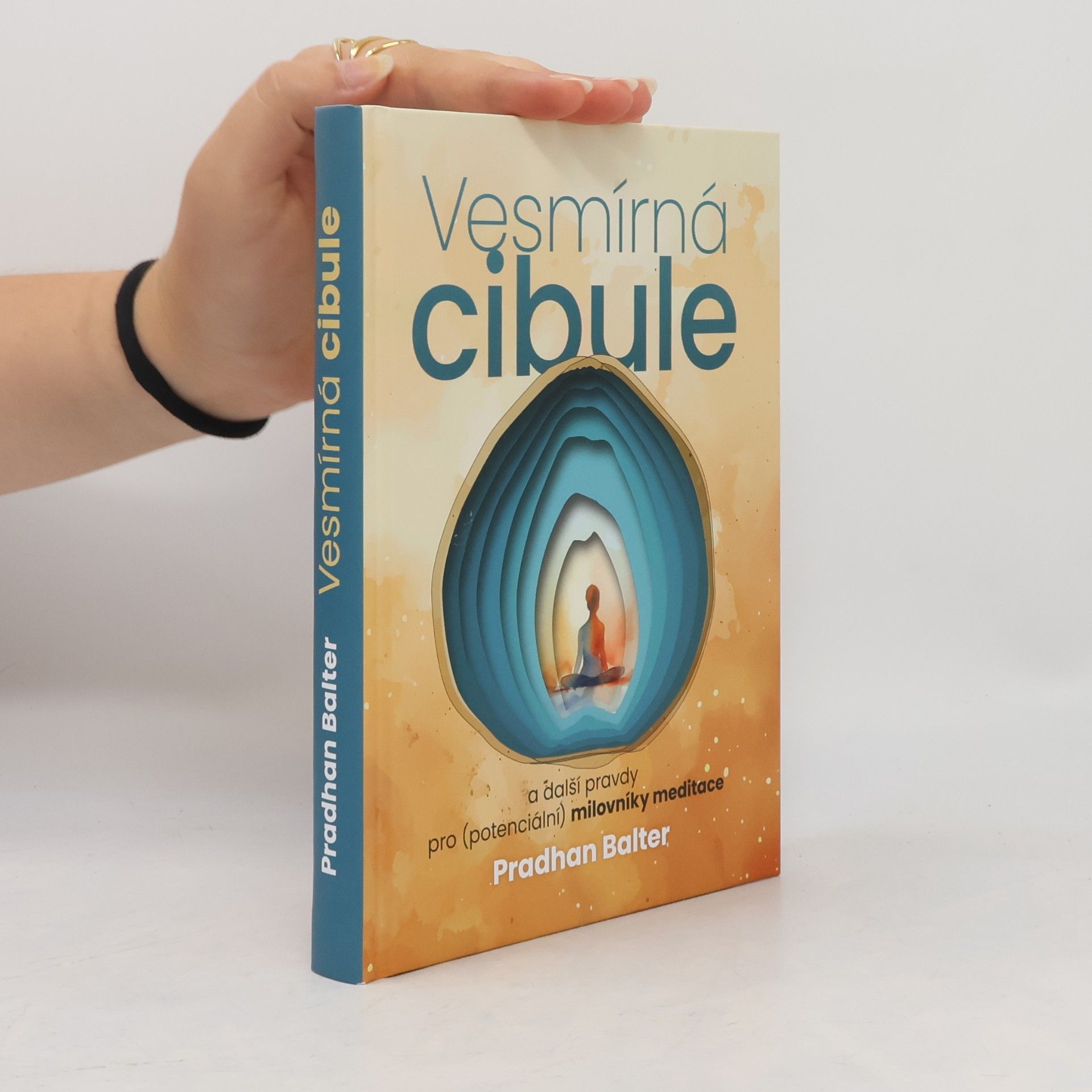 Pradhan Balter Vesmírná cibule a další pravdy pro (potenciální) milovníky meditace