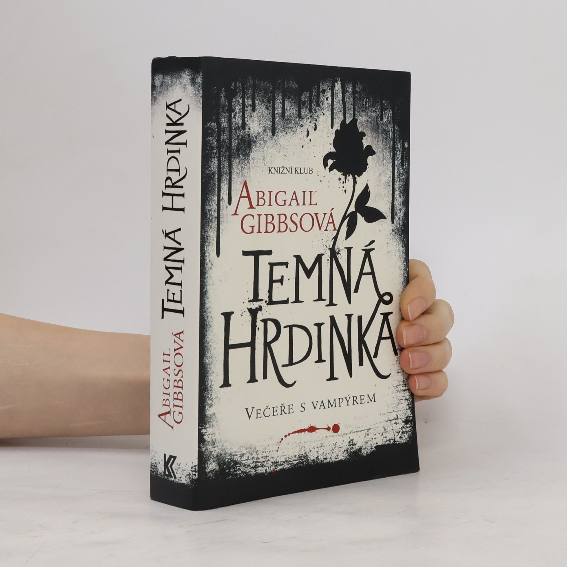 Abigail Gibbs Večeře s vampýrem. Temná hrdinka. Díl 1.