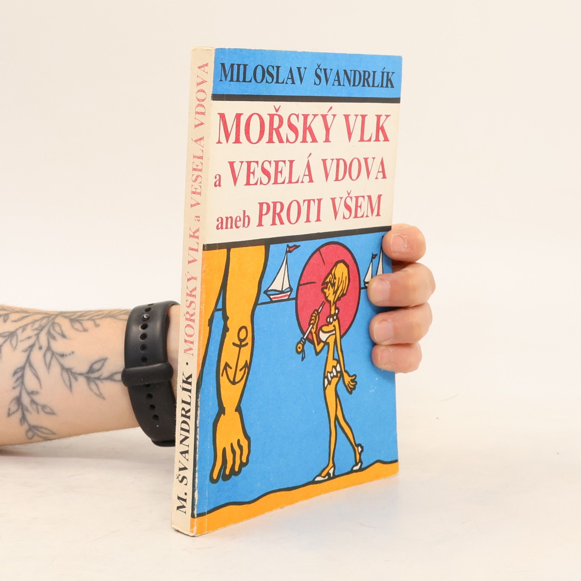Miloslav Švandrlík Mořský vlk a veselá vdova aneb Proti všem