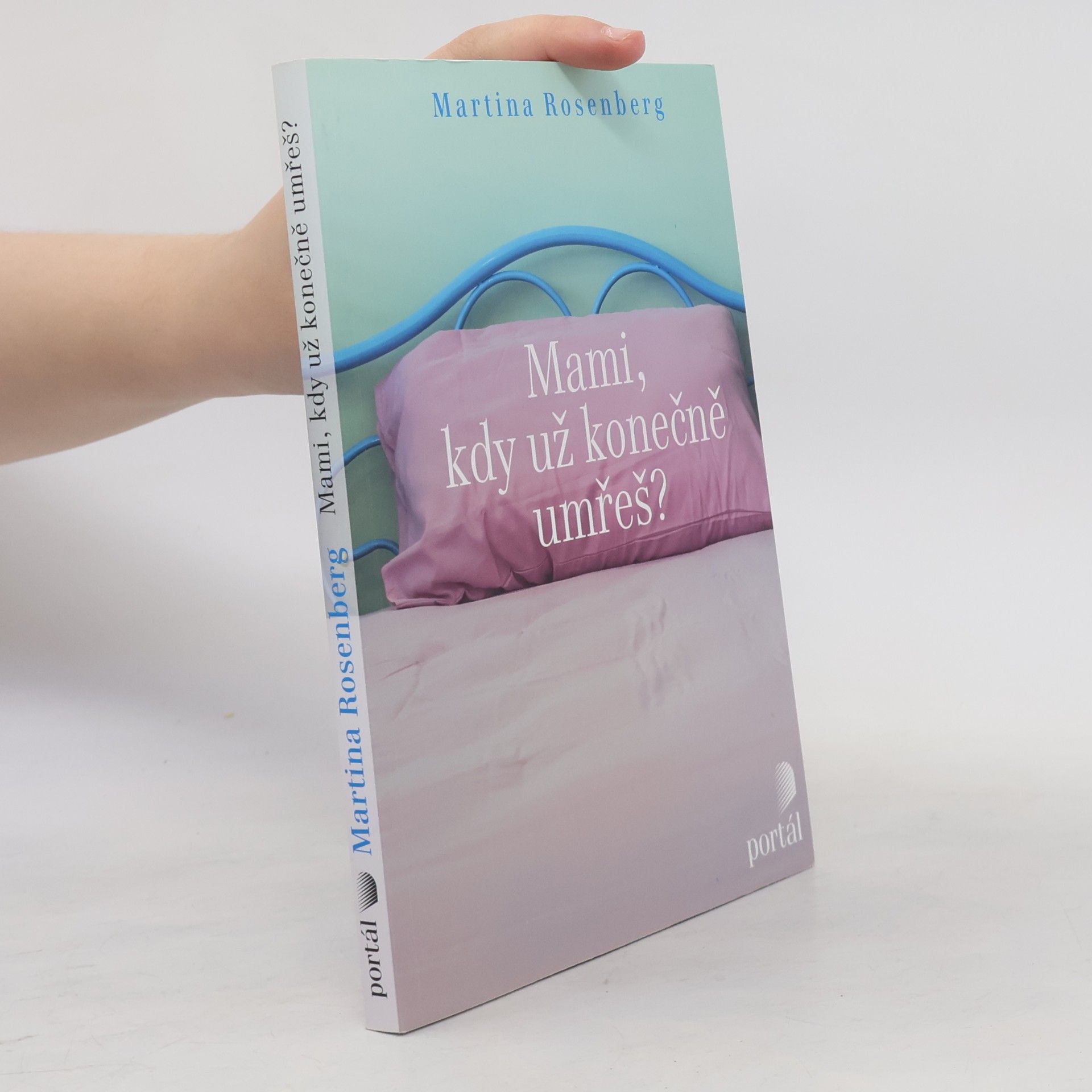 Martina Rosenberg Mami, kdy už konečně umřeš?