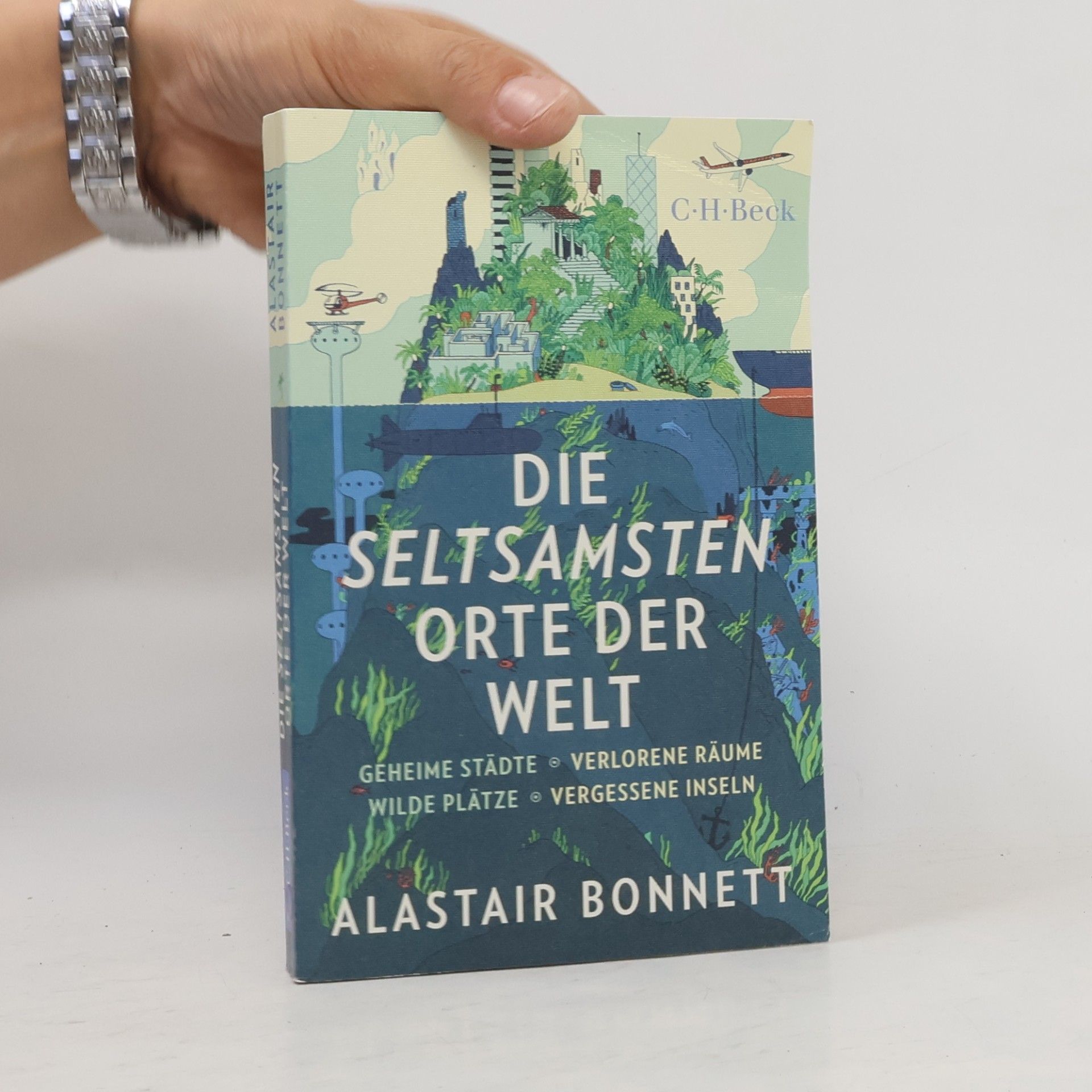 Alastair Bonnett Die seltsamsten Orte der Welt