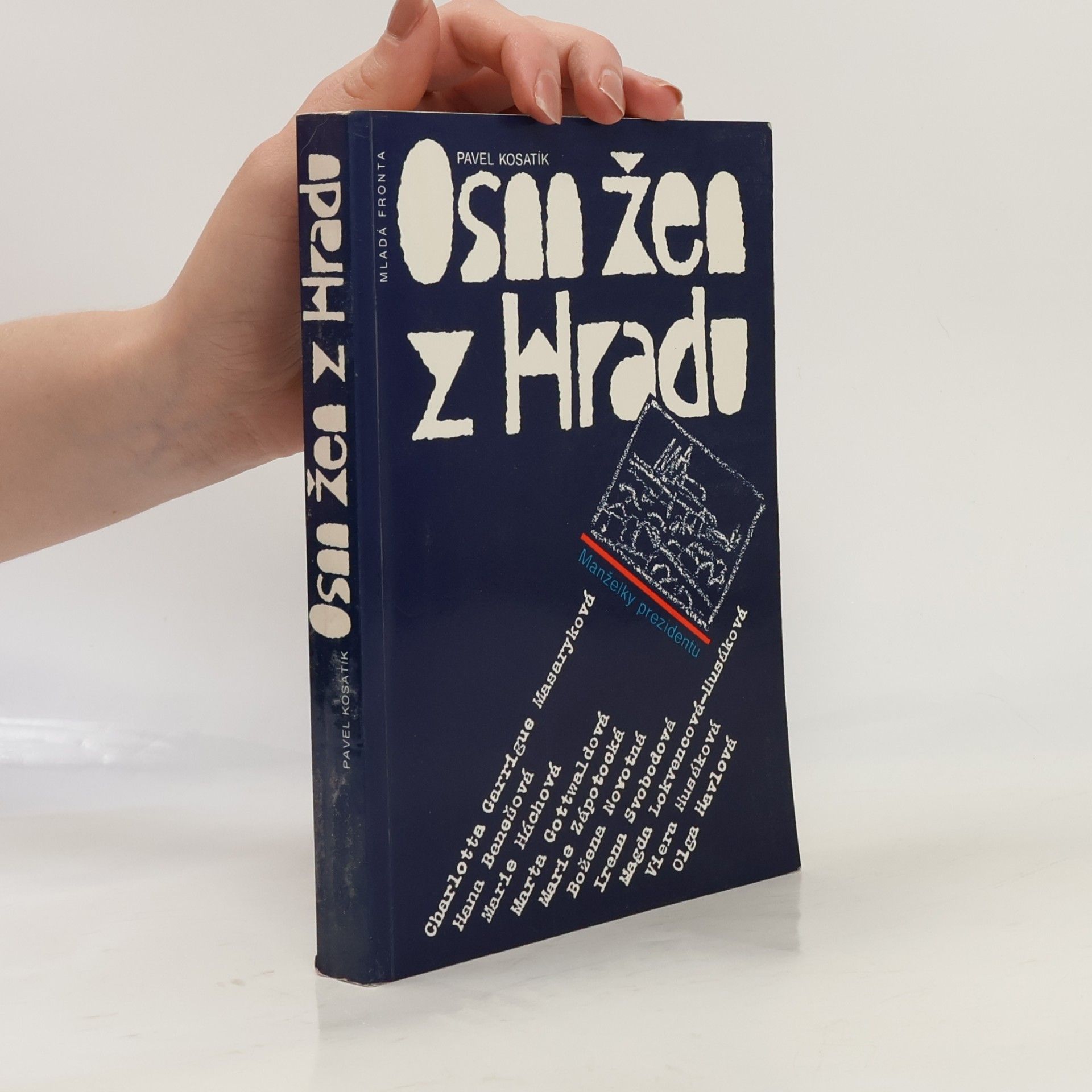 Pavel Kosatík Osm žen z hradu. Manželky prezidentů