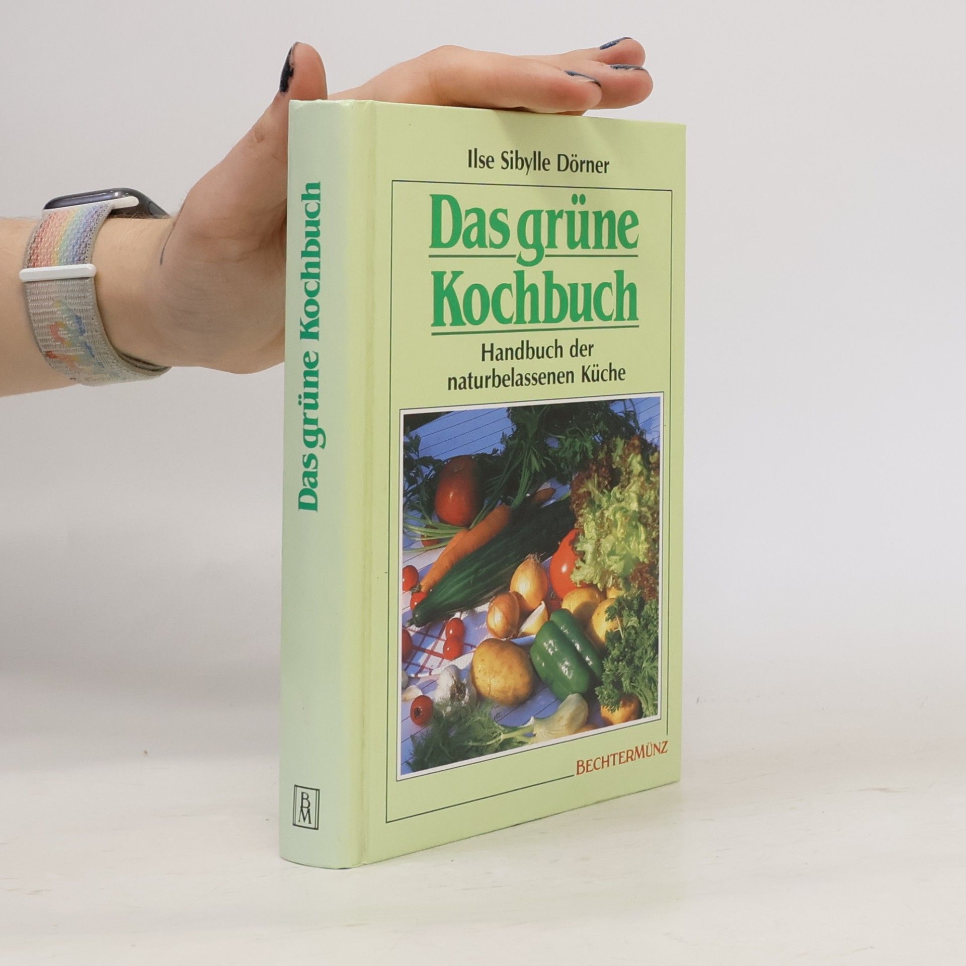 Autorenkollektiv Das grüne Kochbunch Handbuch der naturbelassenen Küche