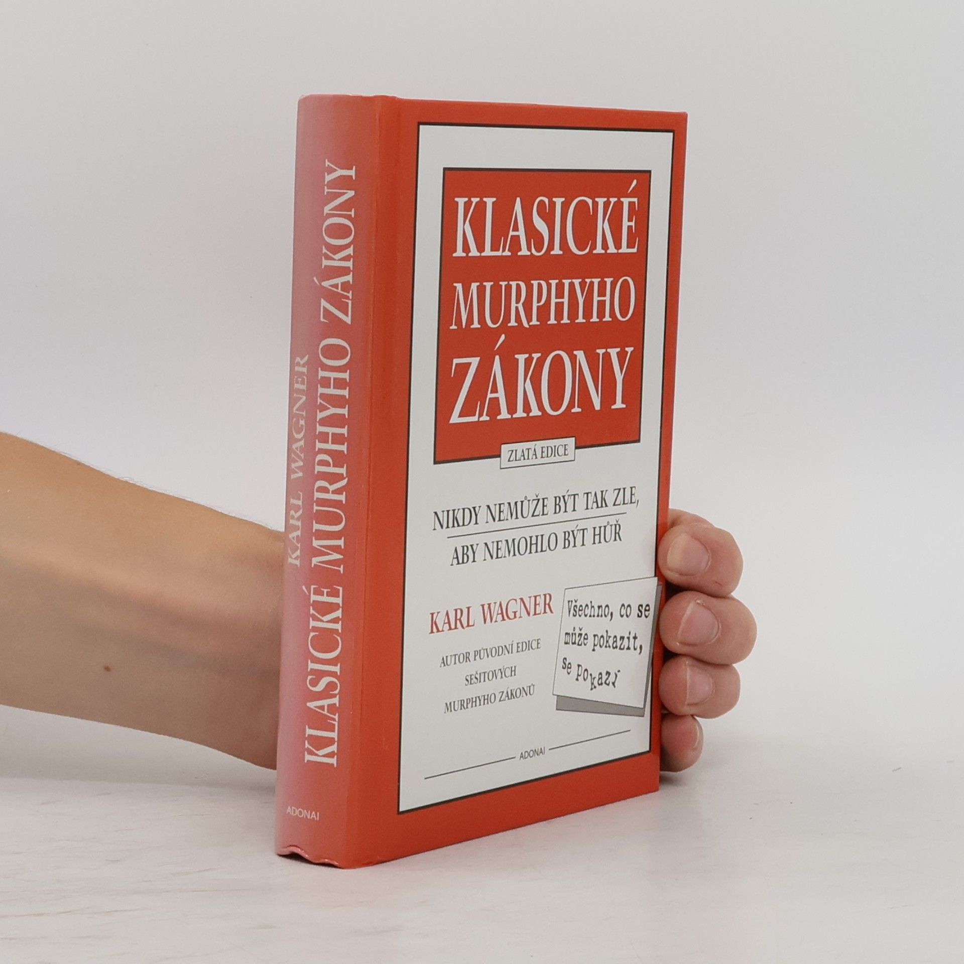 Peter M. Jolin Klasické Murphyho zákony. Nikdy nemůže být tak zle, aby nemohlo být hůř