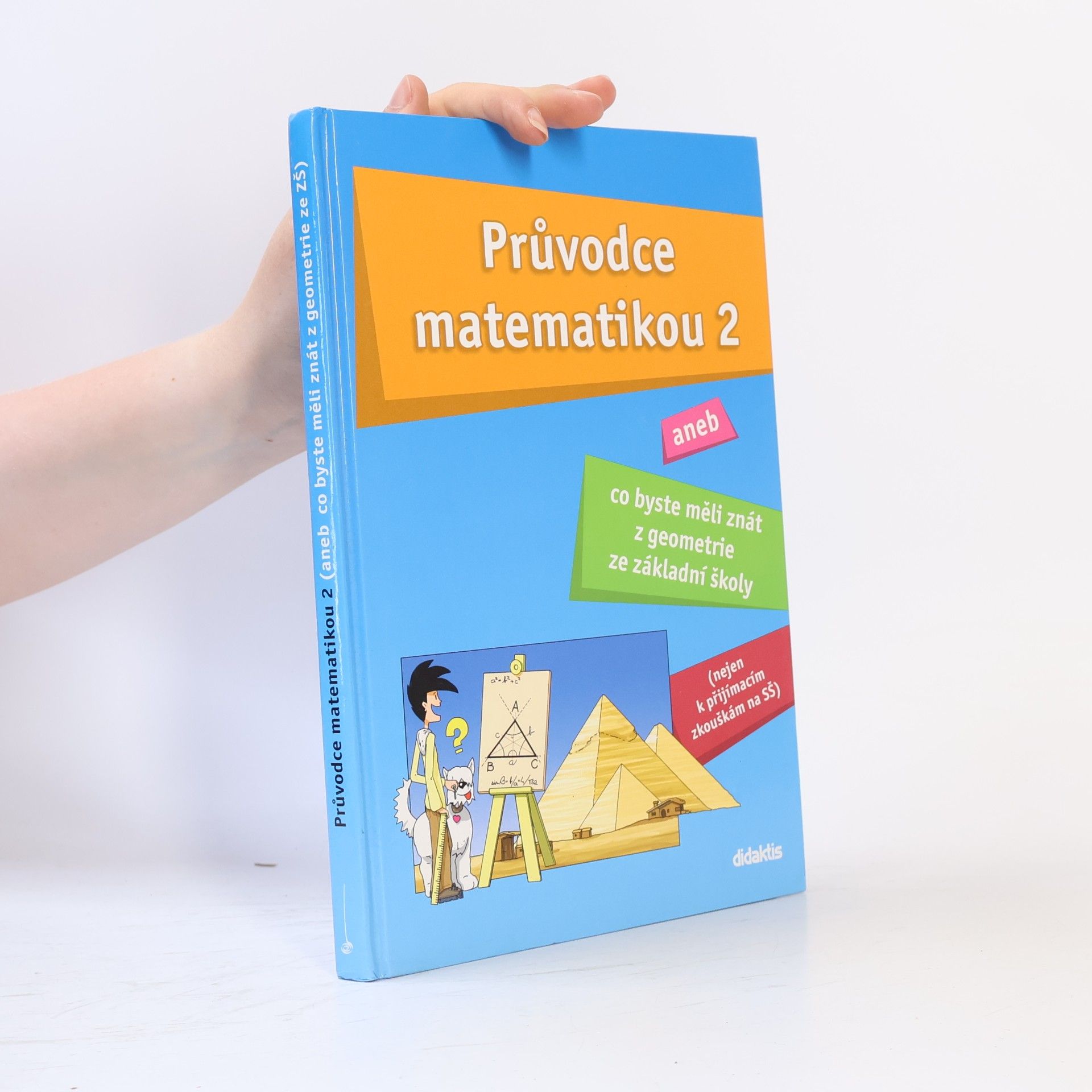 Martina Palková Průvodce matematikou. Aneb co byste měli znát z geometrie ze základní školy. 2. díl.