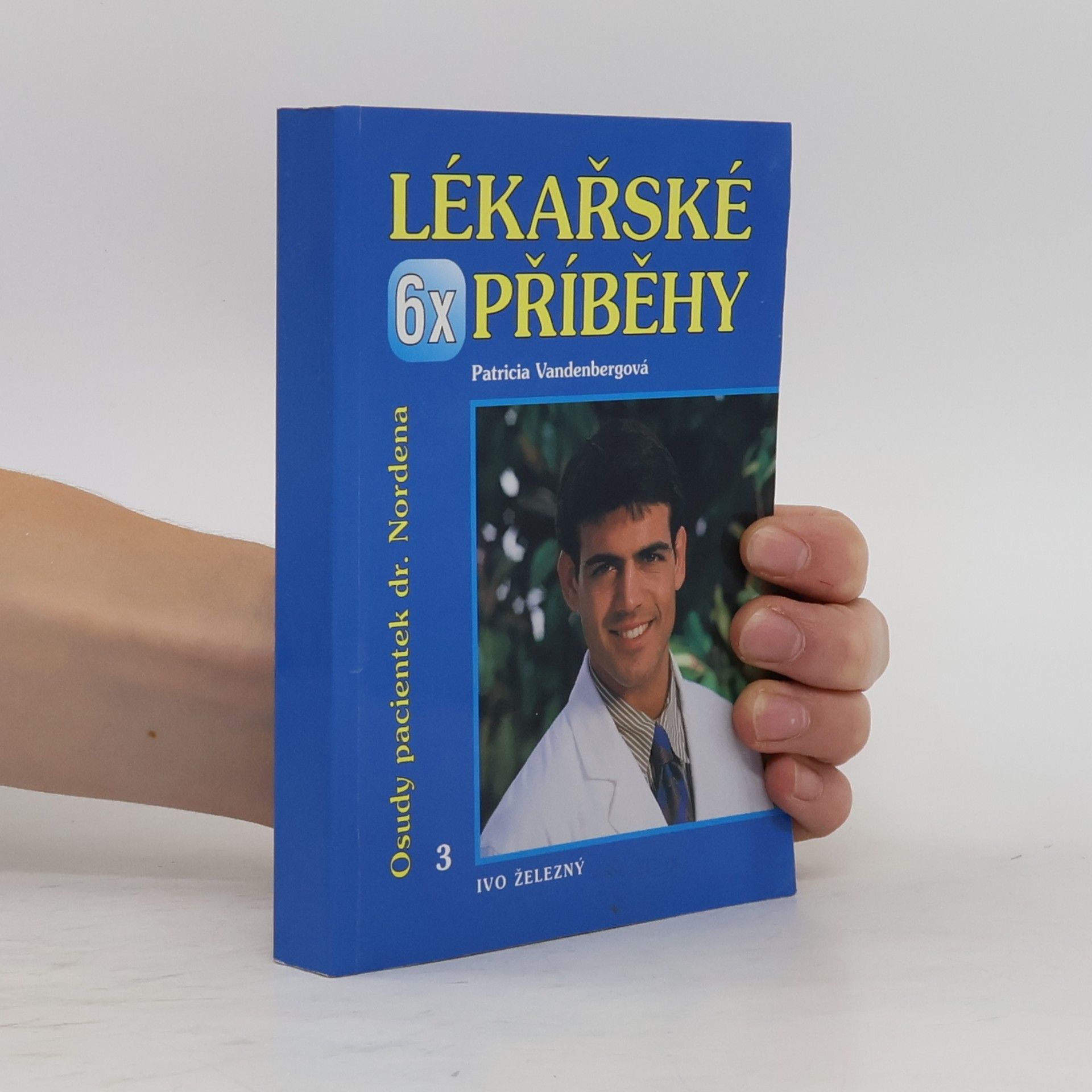 Patricia Vandenberg 6x lékařské příběhy : osudy pacientek dr. Nordena