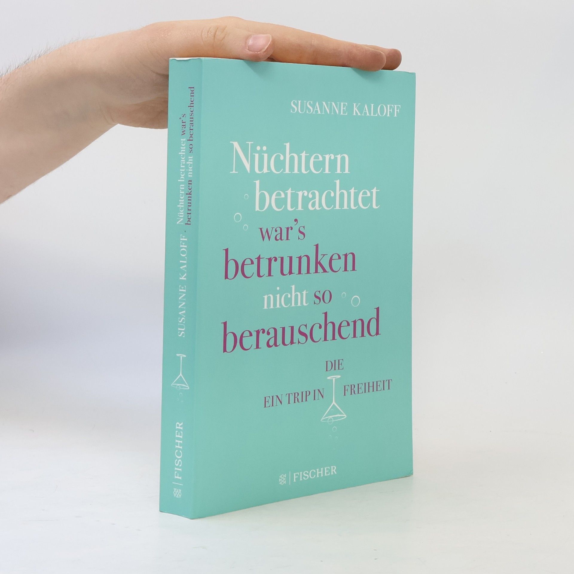 Susanne Kaloff Nüchtern betrachtet war's betrunken nicht so berauschend