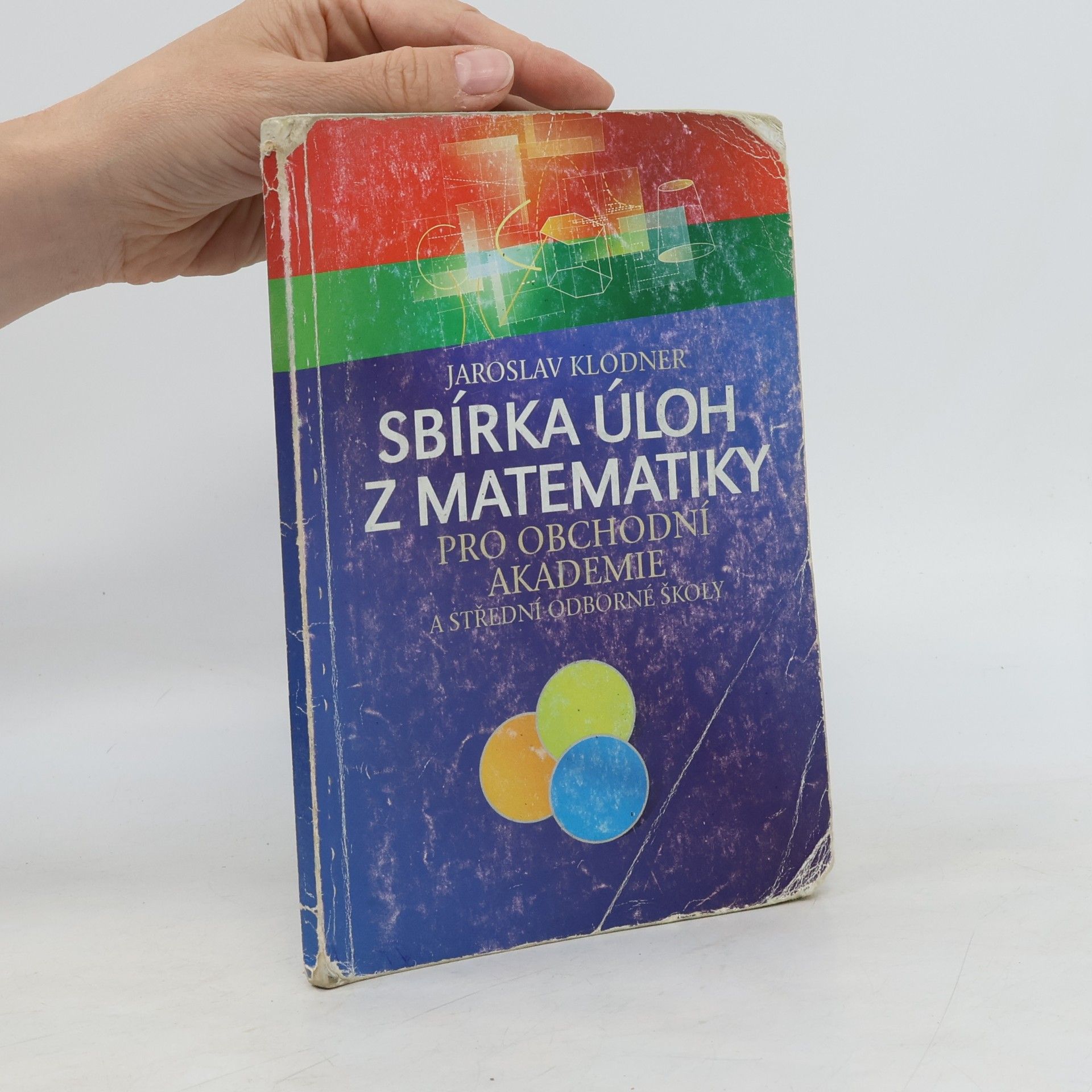 Jaroslav Klodner Sbírka úloh z matematiky pro obchodní akademie a střední odborné školy