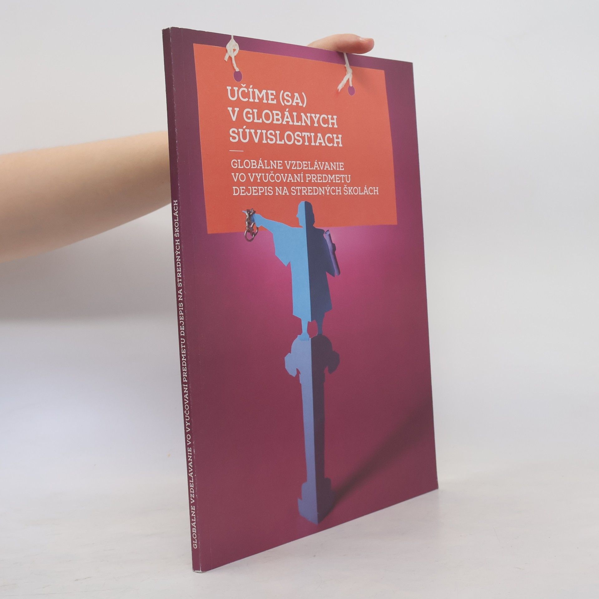 Autorenkollektiv Globálne vzdelávanie vo vyučovaní predmetu dejepis na stredných školách