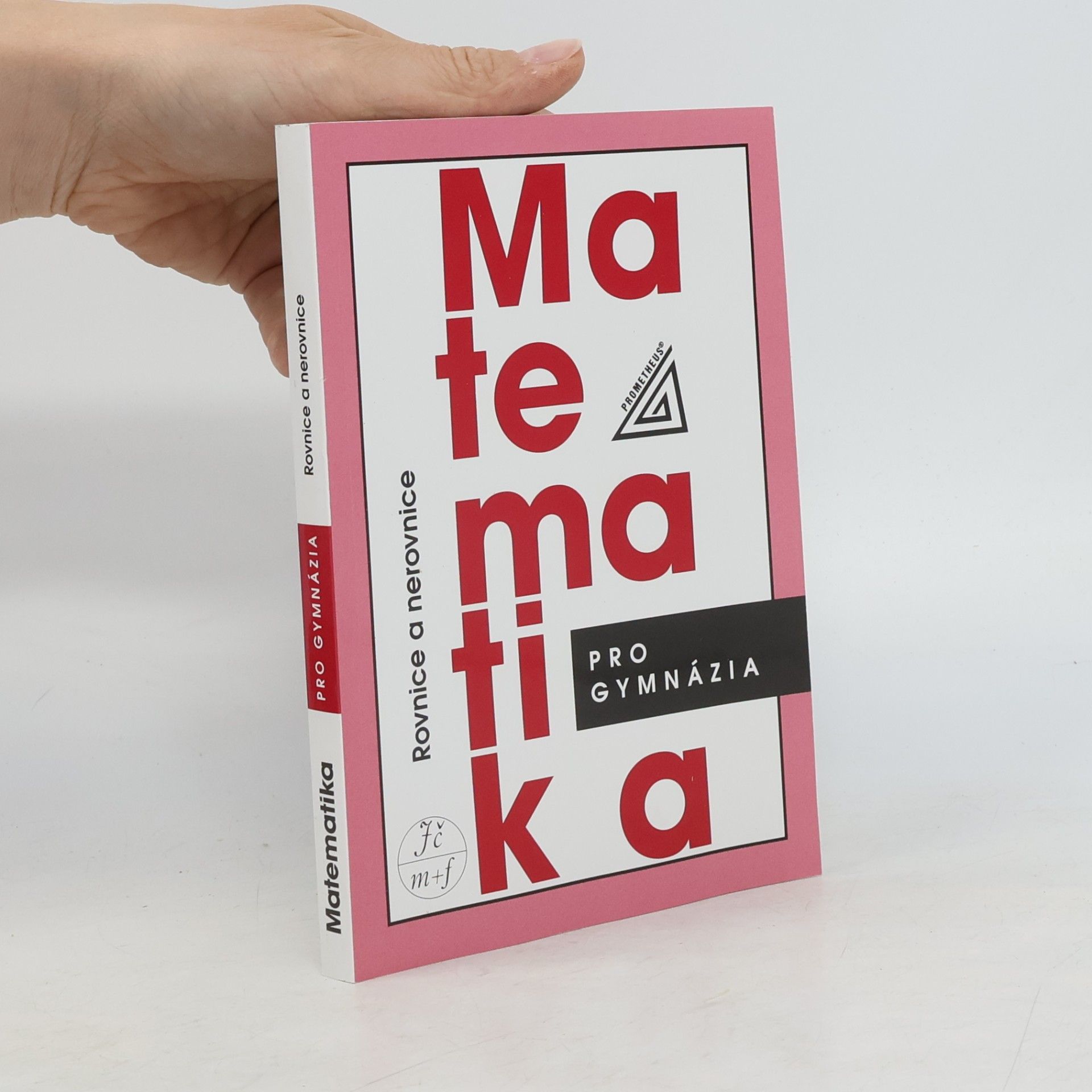 Jura Charvát Matematika pro gymnázia. Rovnice a nerovnice