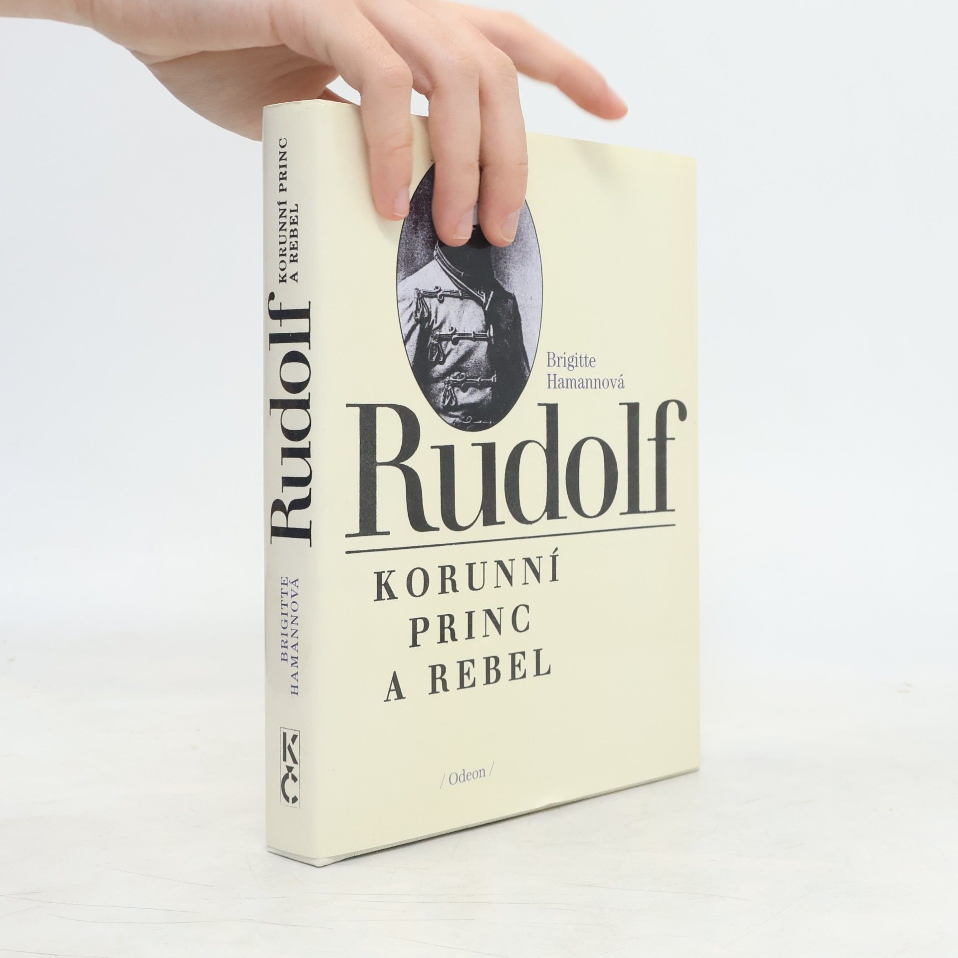 Brigitte Hamannová Rudolf. Korunní princ a rebel