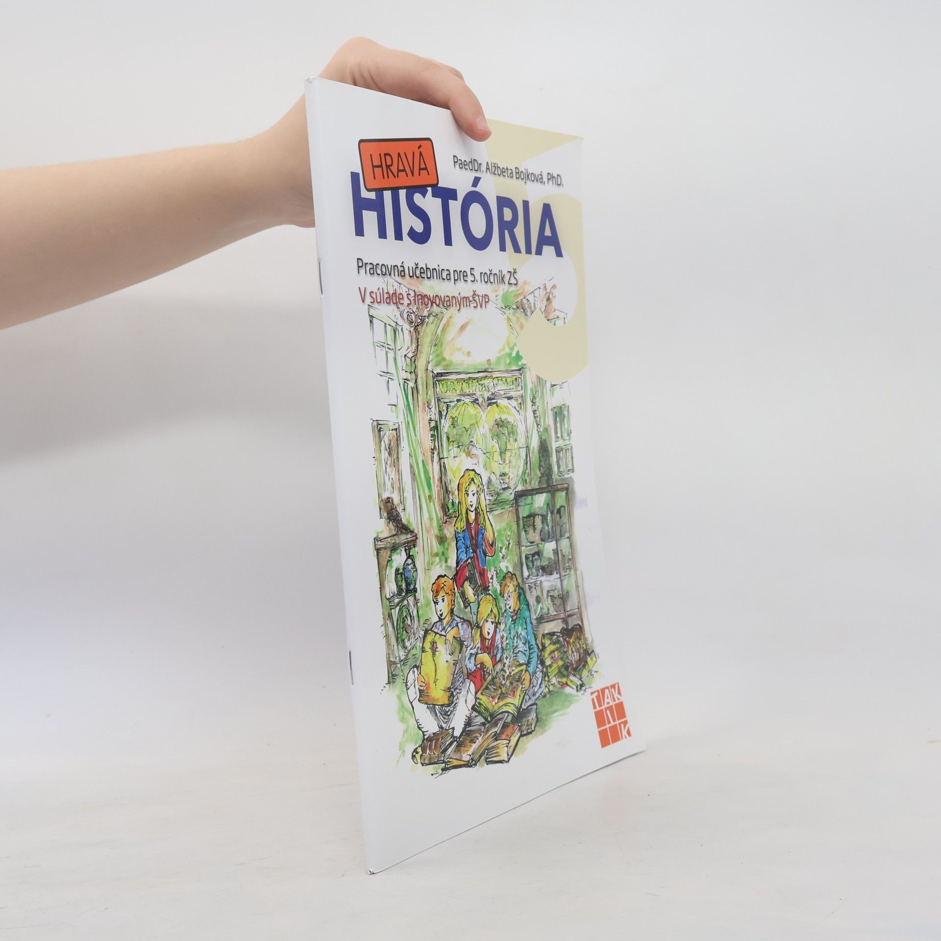 Alžběta Bojková Hravá história. Pracovná učebnica pre 5. ročník ZŠ