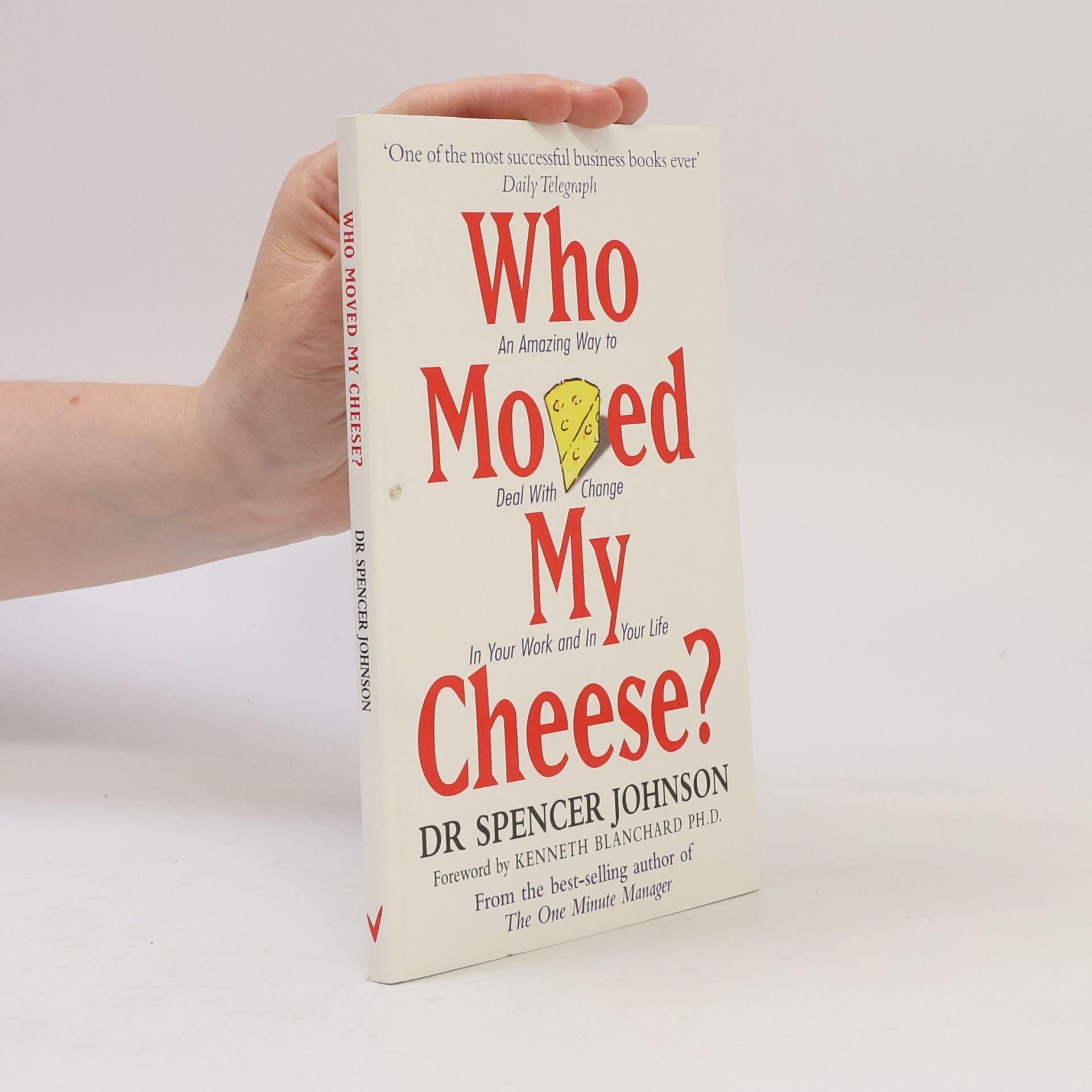 Patrick Spencer Johnson Who Moved My Cheese?