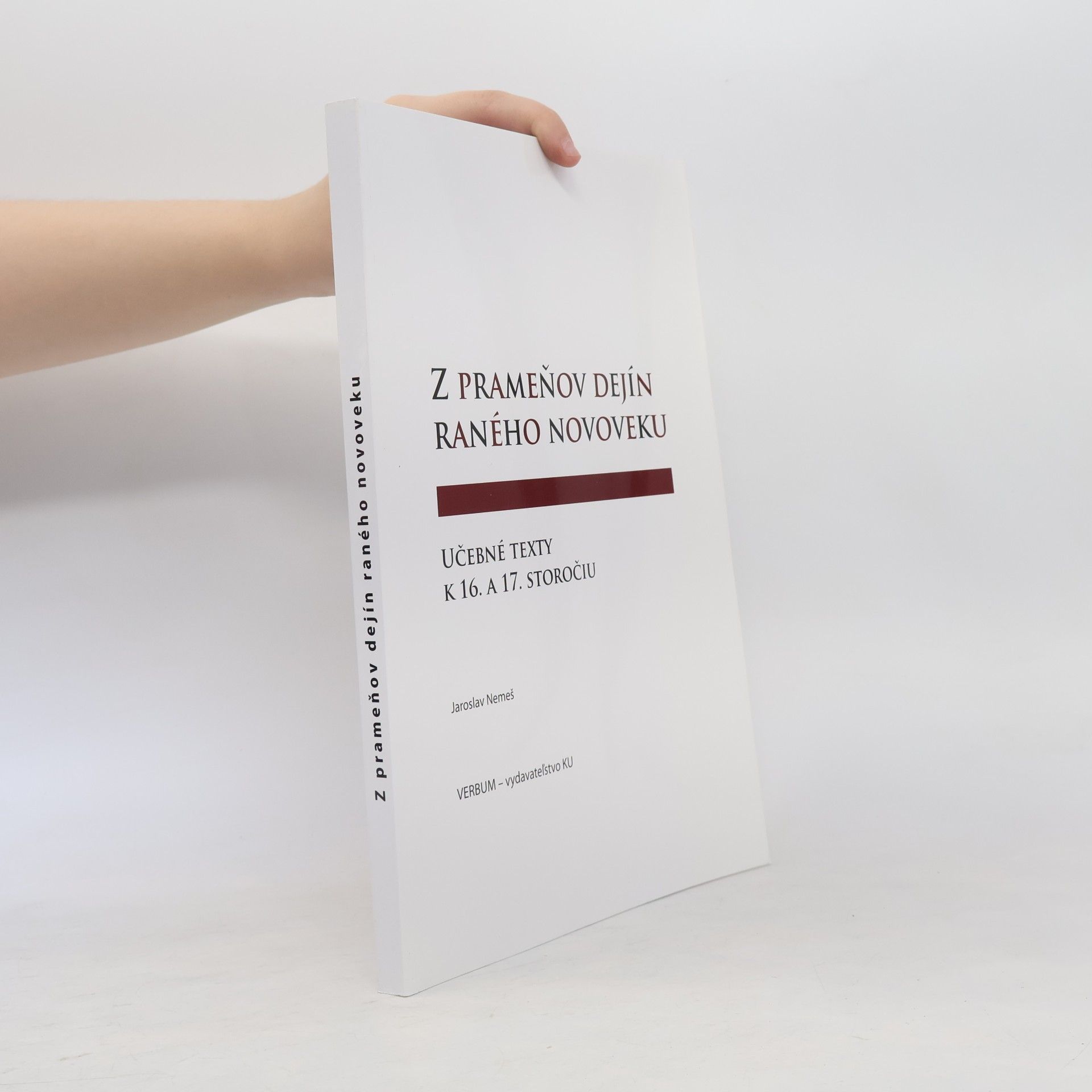 Jaroslav Nemeš Z prameňov dejín raného novoveku. Učebné texty k 16. a 17. storočiu