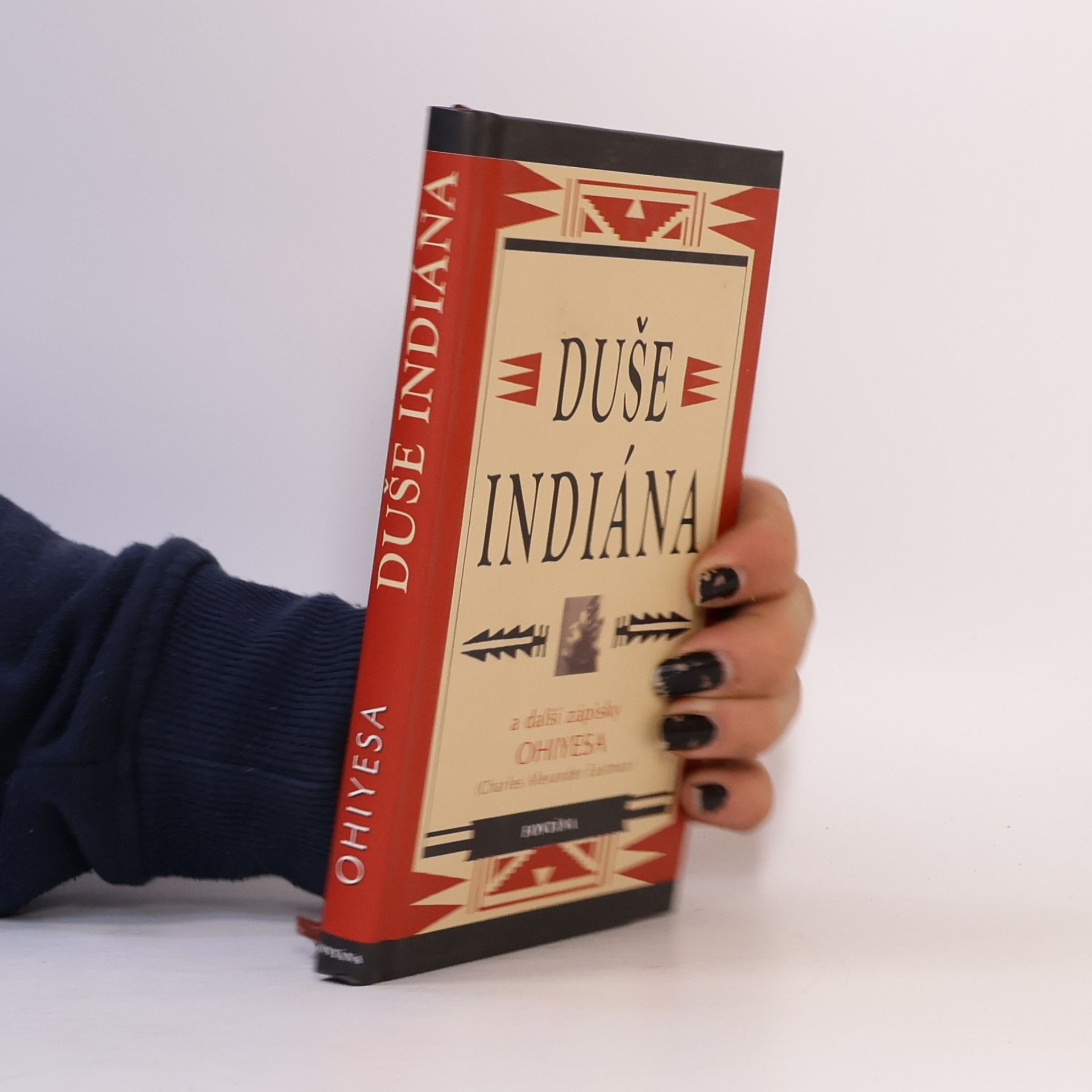 Charles Alexander Eastman Duše indiána. A další zápisky Ohiyesy (Charlese Alexandra Eastmana)