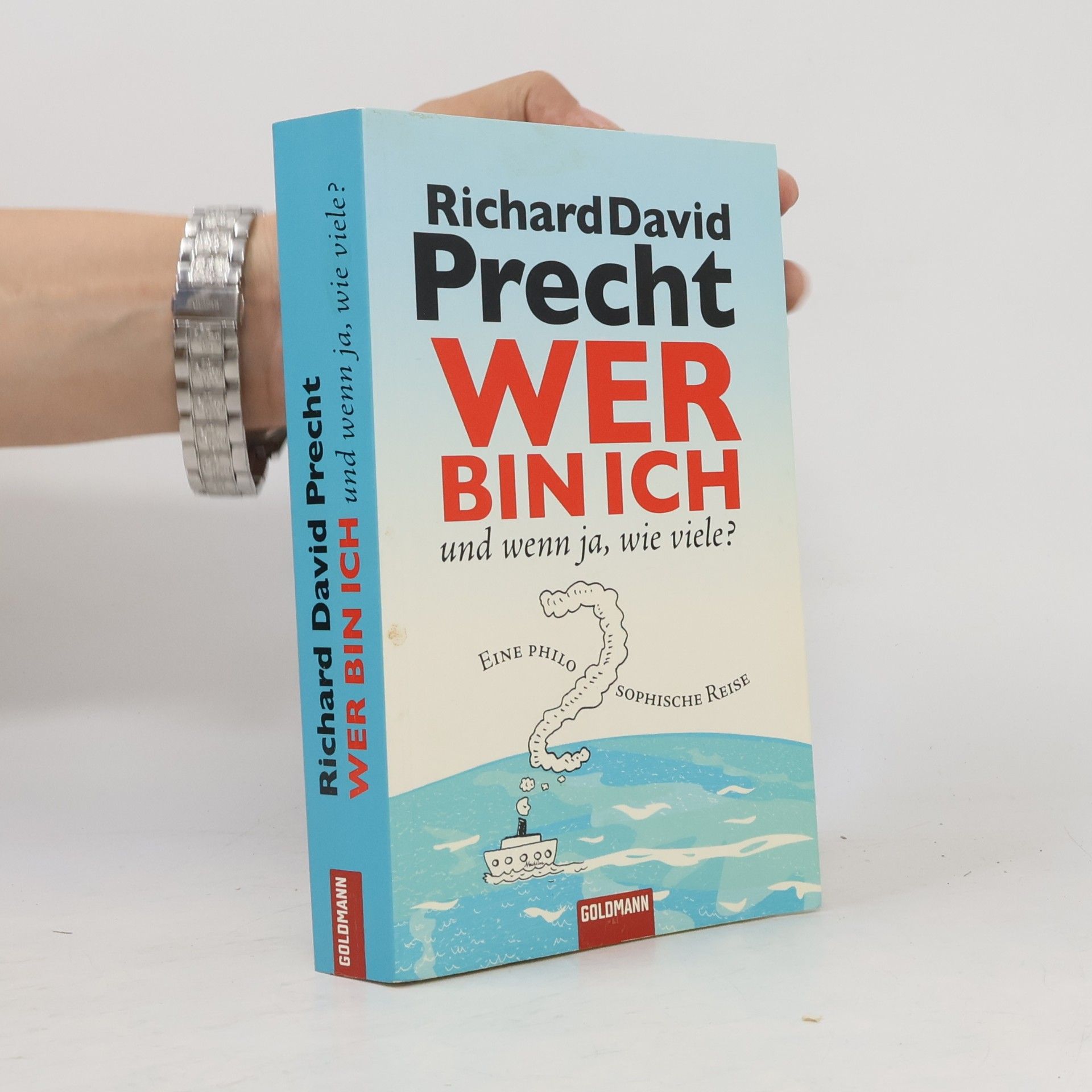 Richard David Precht Wer bin ich - und wenn ja, wie viele?
