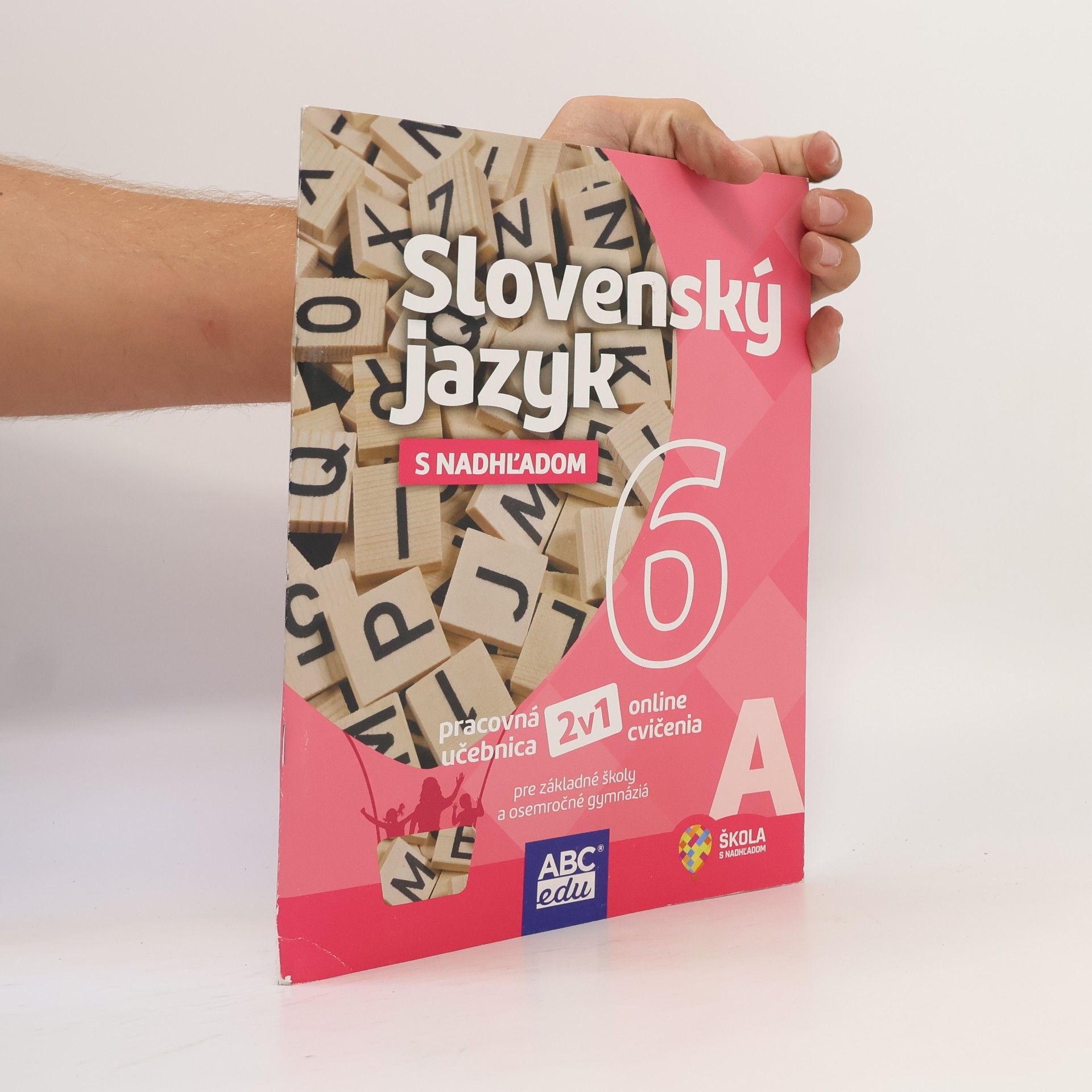 Kolektív autorov Slovenský jazyk s nadhľadom 6. Časť A. Pracovná učebnica 2v1
