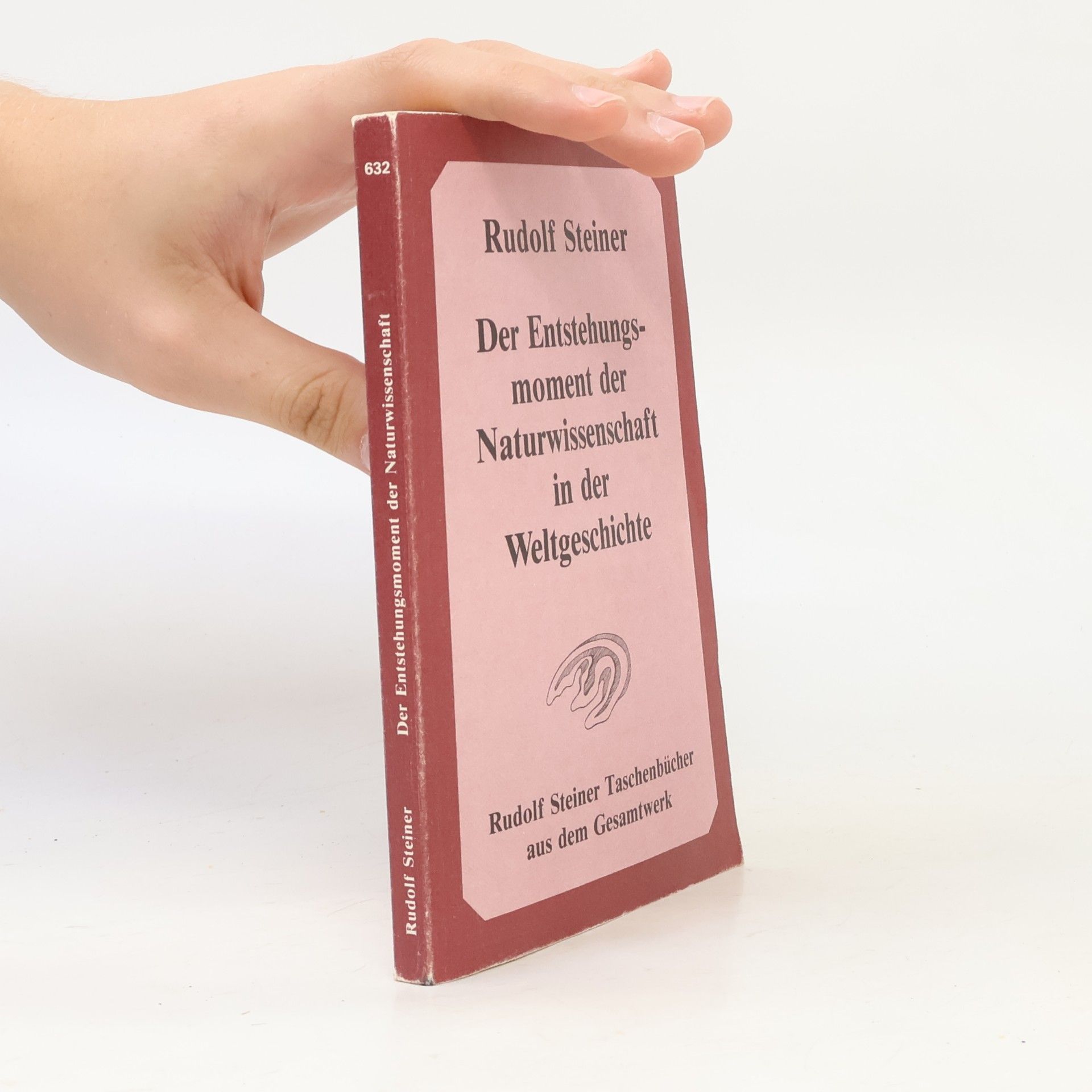 Rudolf Steiner Der Entstehungsmoment der Naturwissenschaft in der Weltgeschichte und ihre seitherige Entwickelung