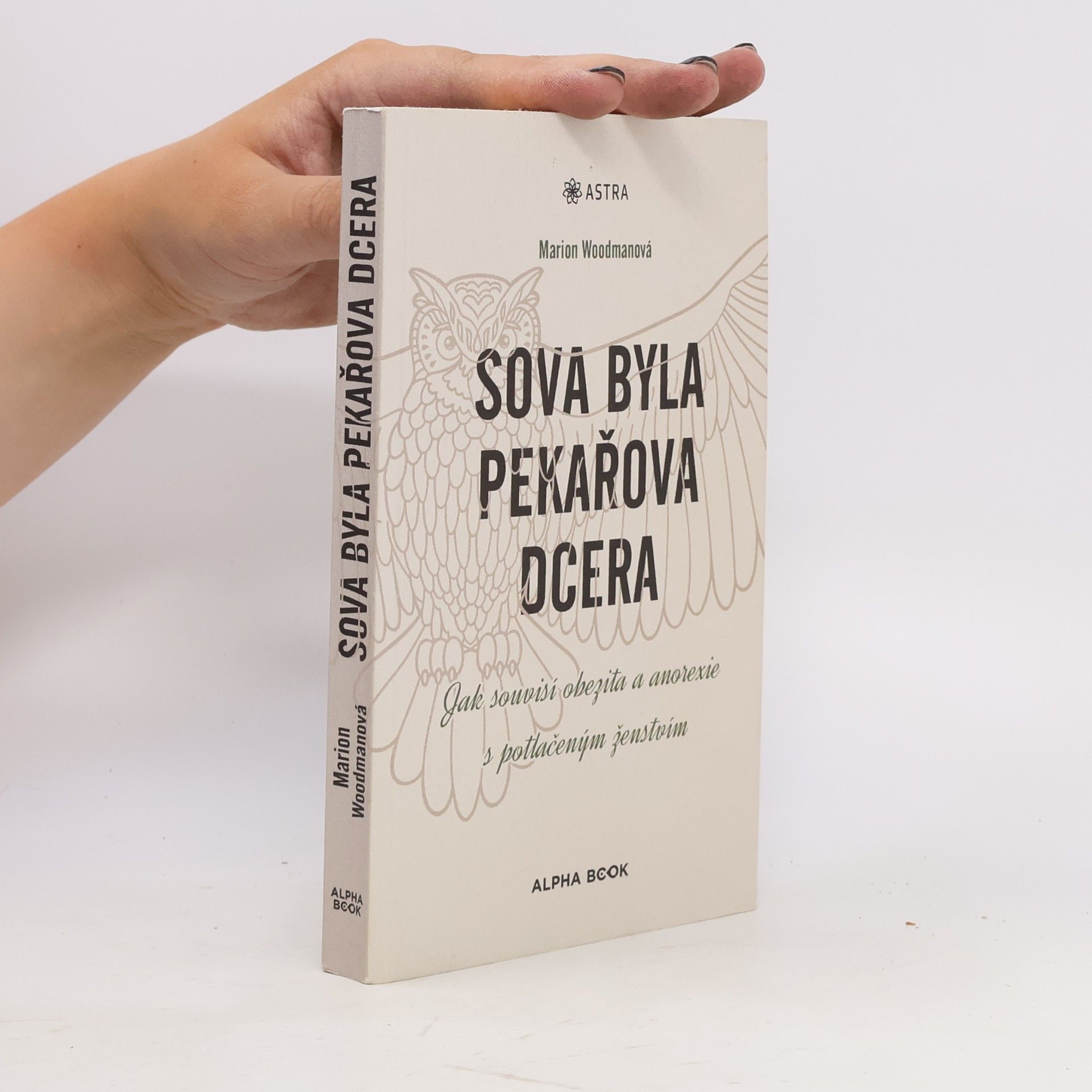 Ondřej Fafejta Sova byla pekařova dcera: Jak souvisí obezita a anorexie s potlačeným ženstvím