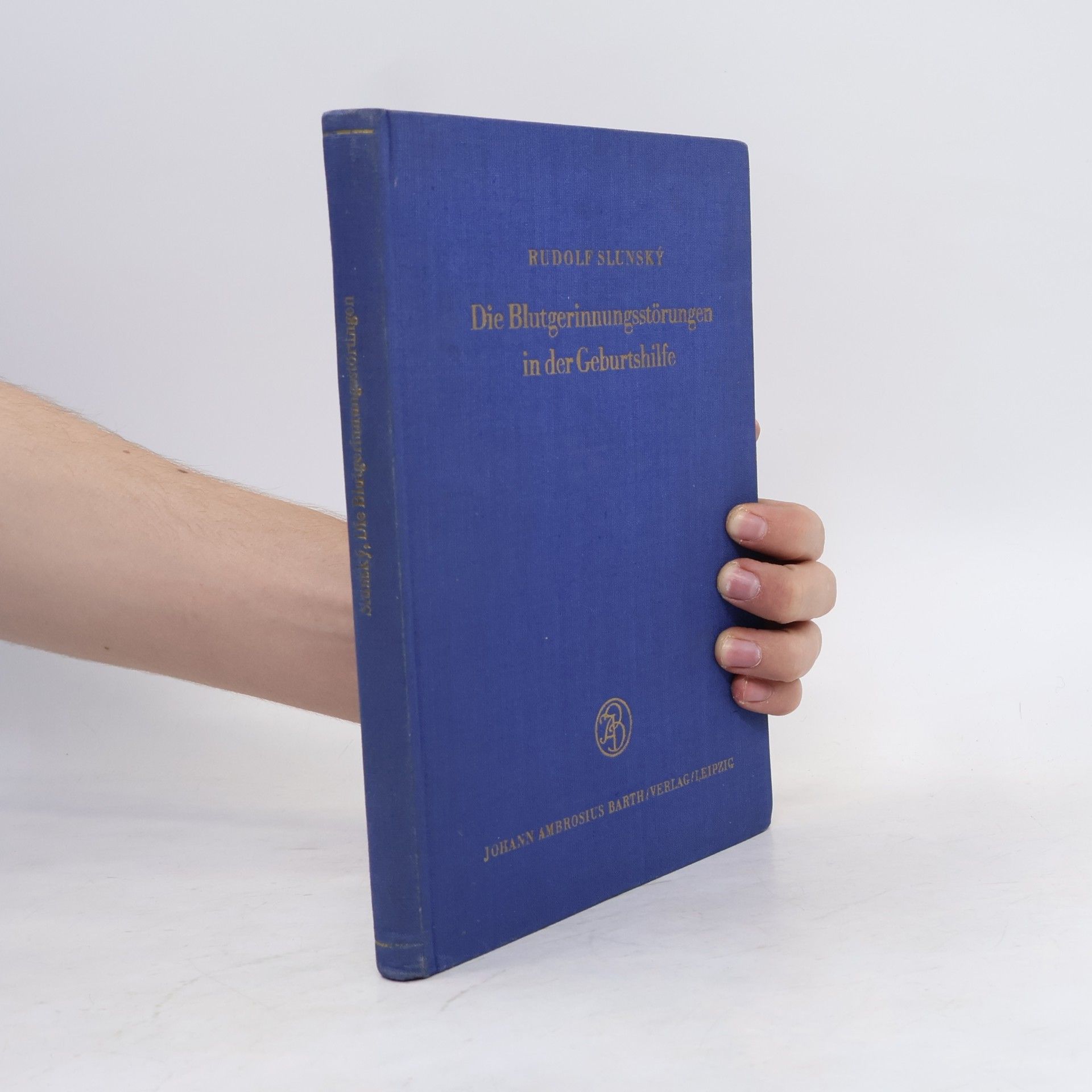 Rudolf Slunský Die Blutgerinnungsstörungen in der Geburtshilfe