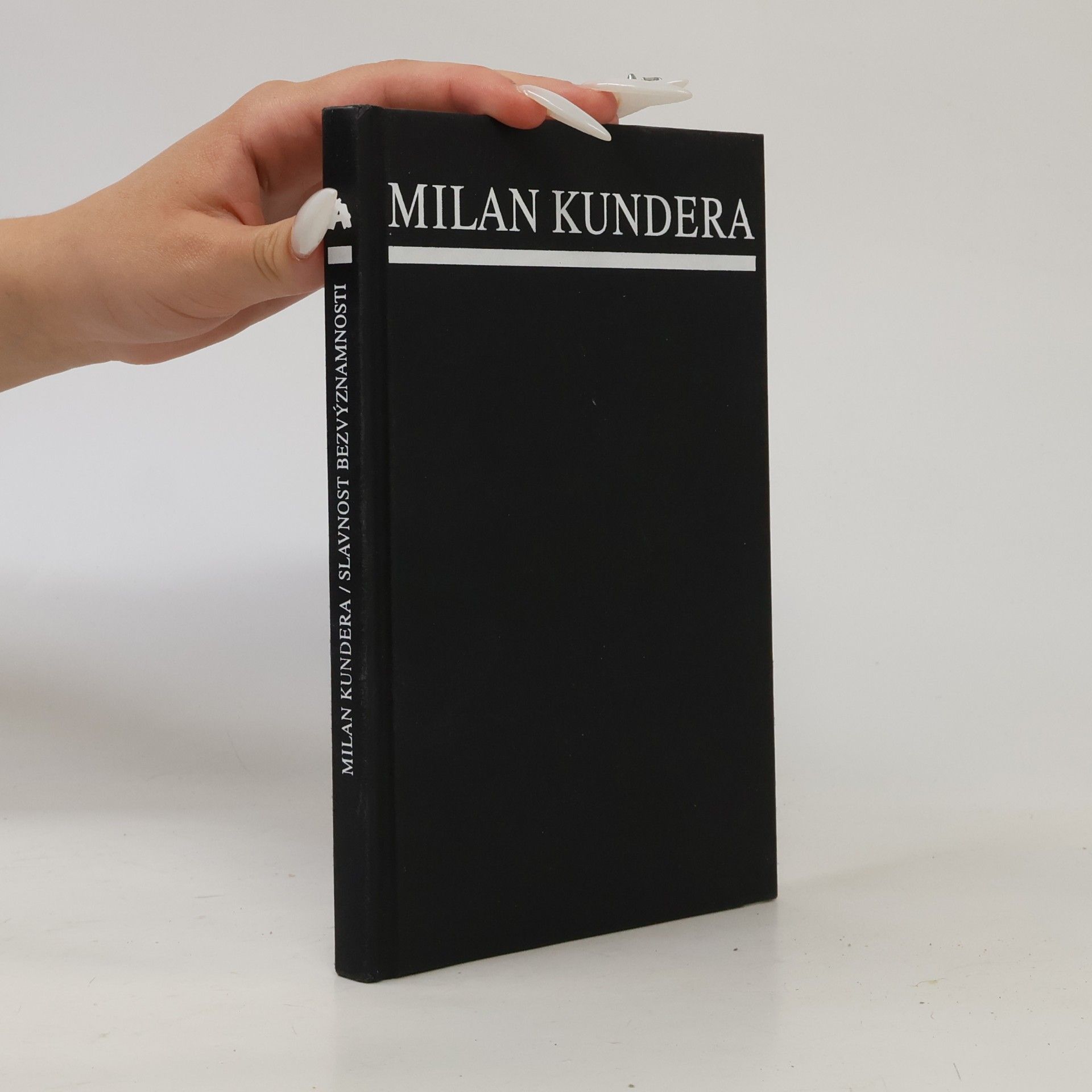 Milan Kundera Slavnost bezvýznamnosti