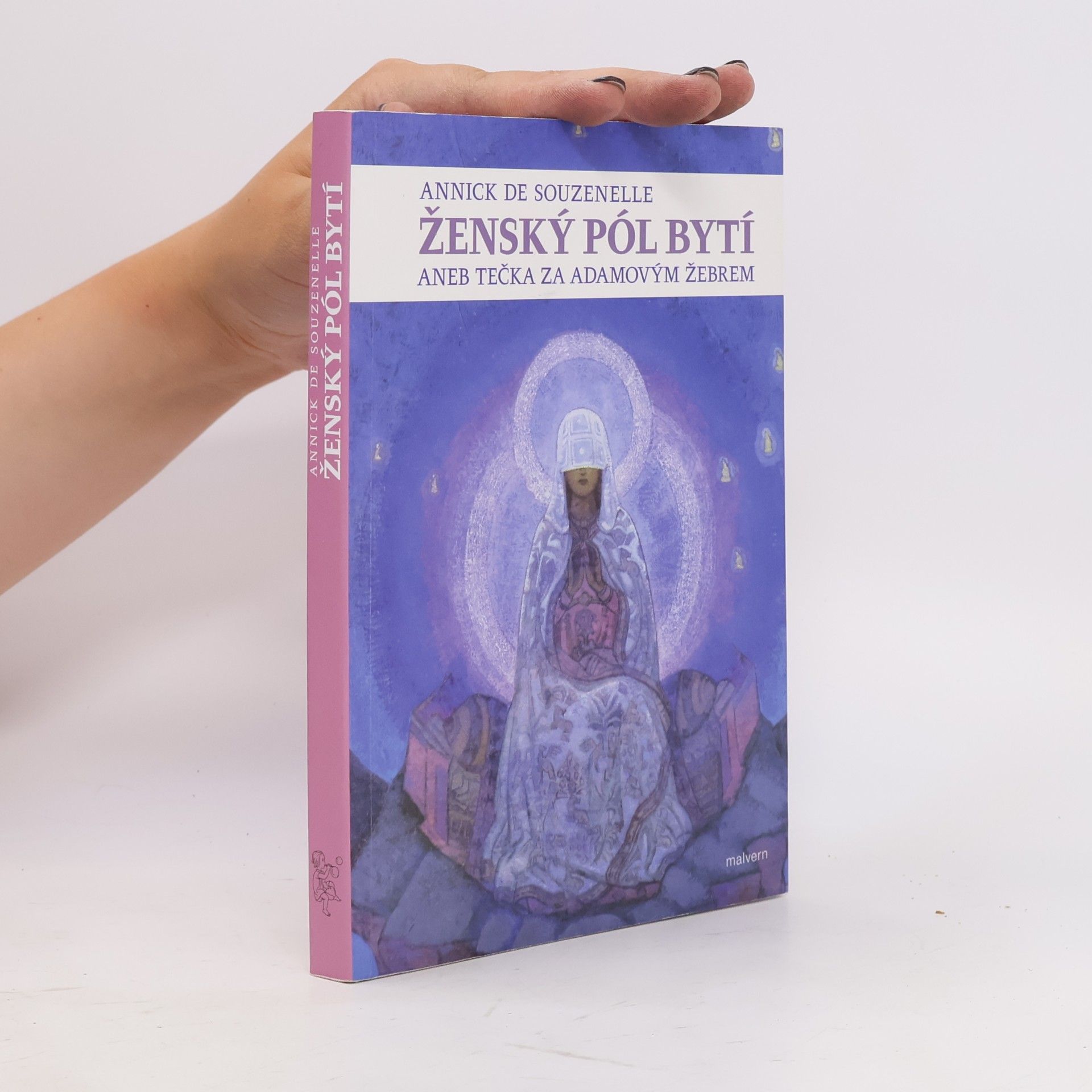 Annick de Souzenelle Ženský pól bytí, aneb, Tečka za Adamovým žebrem