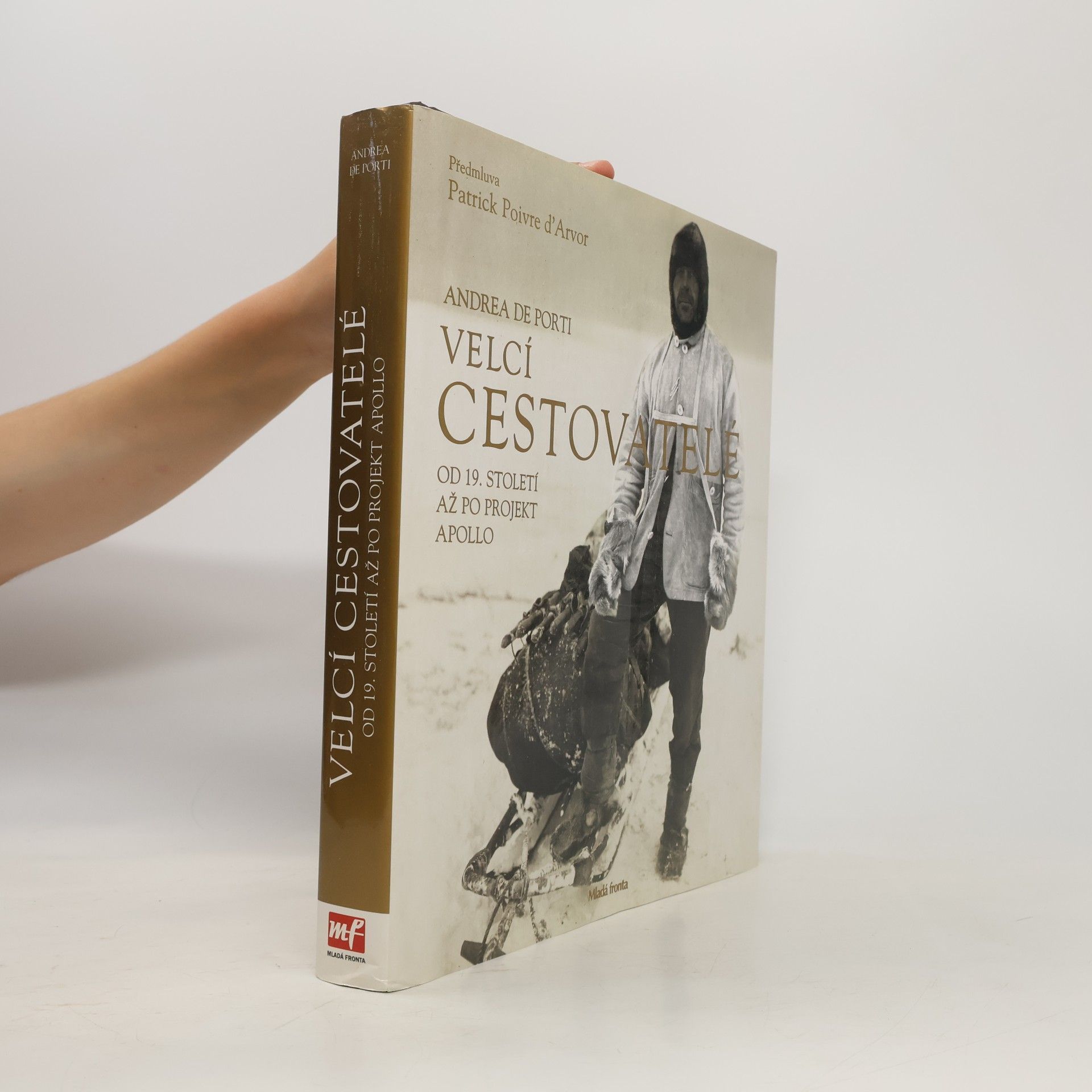Patrick Poivre d'Arvor Velcí cestovatelé. Od 19. století až po projekt Apollo