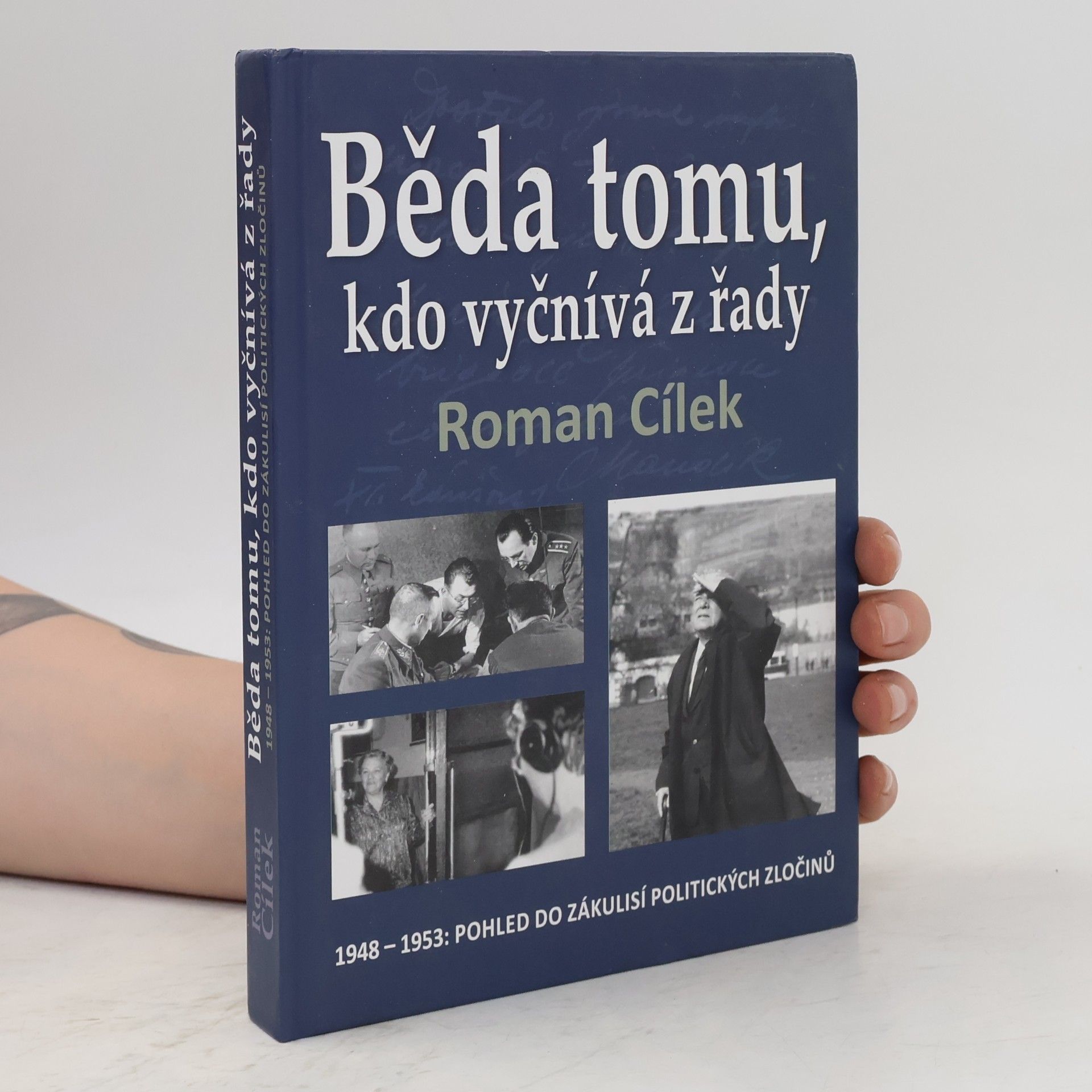 Běda tomu, kdo vyčnívá z řady : 1948-1953: Pohled do zákulisí politických zločinů