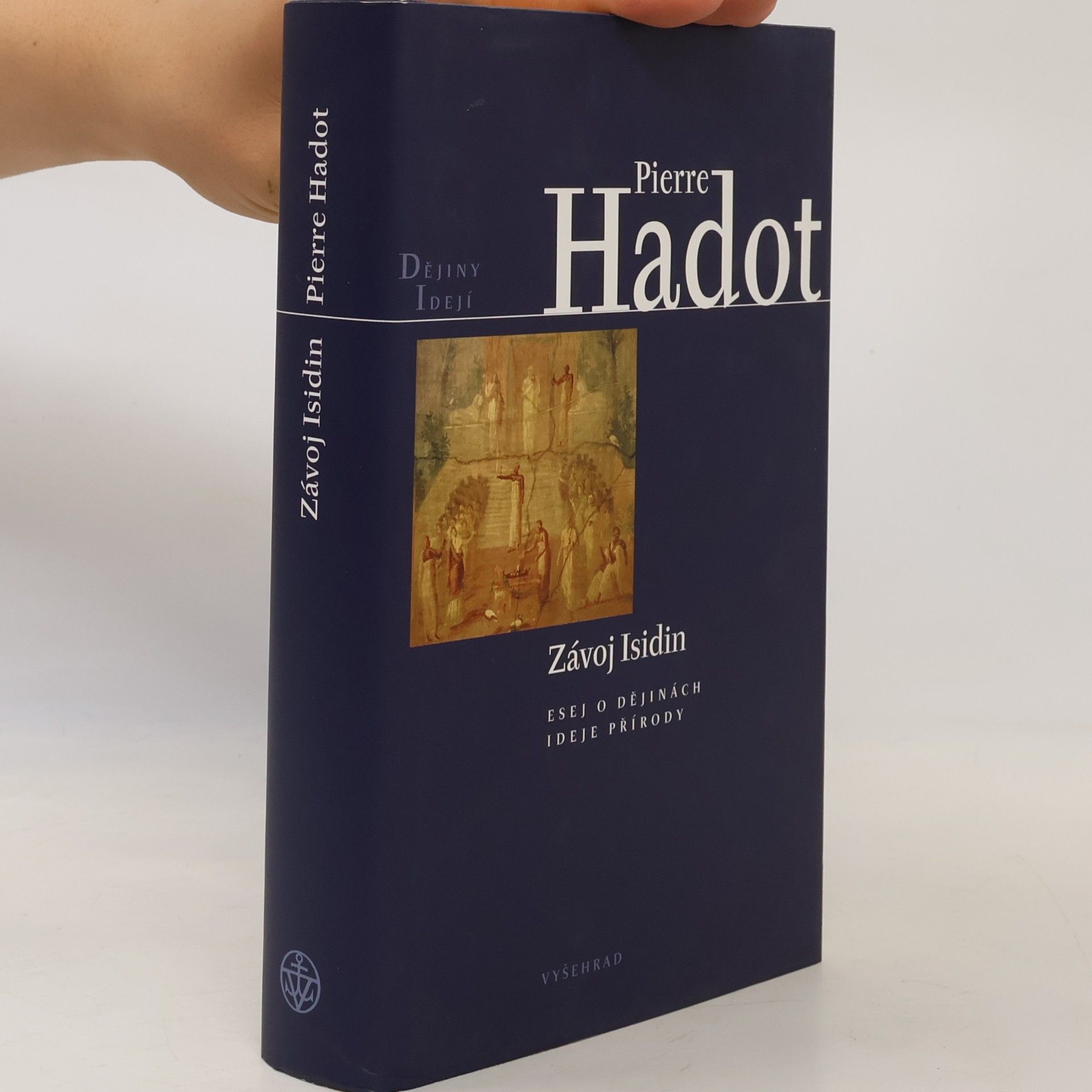 Pierre Hadot Závoj Isidin. Esej o dějinách ideje přírody