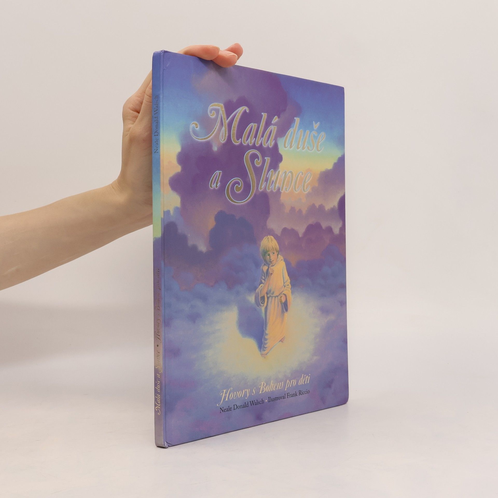 Neale Donald Walsch Malá duše a Slunce. Hovory s Bohem pro děti