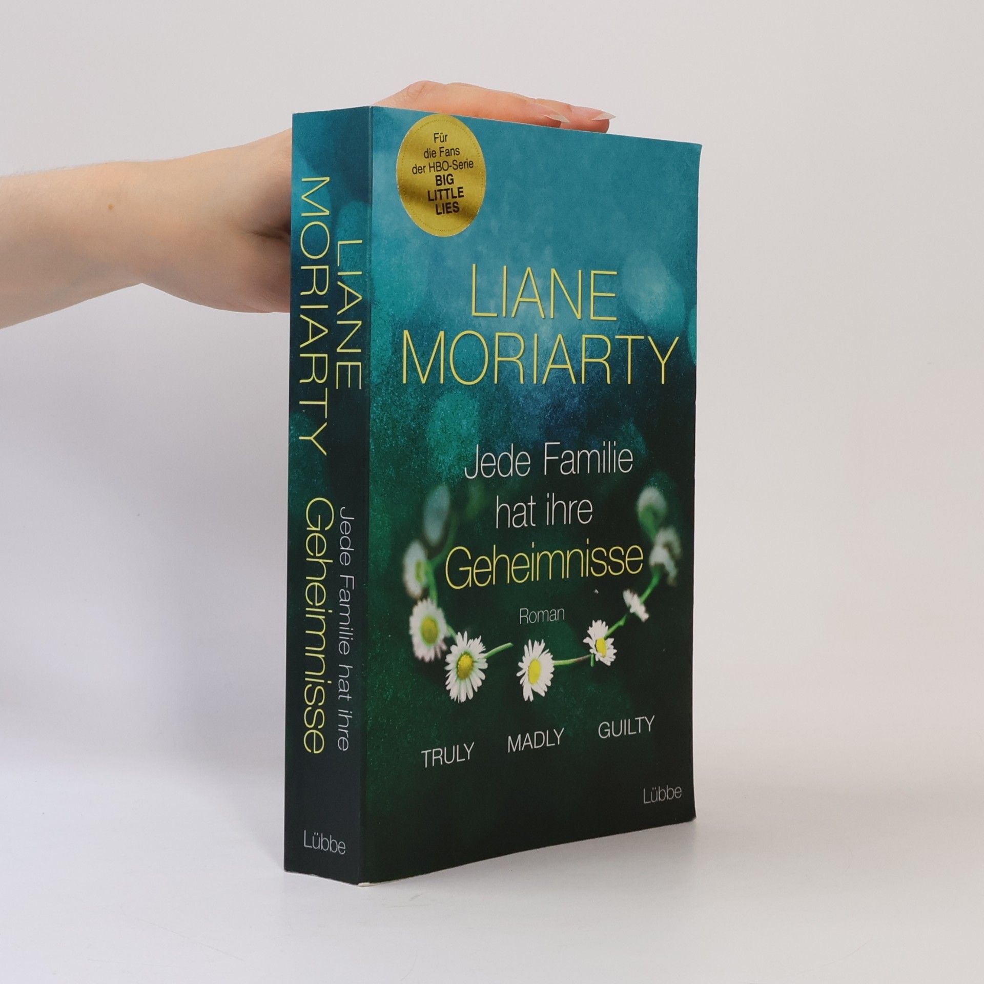 Liane Moriarty Jede Familie hat ihre Geheimnisse