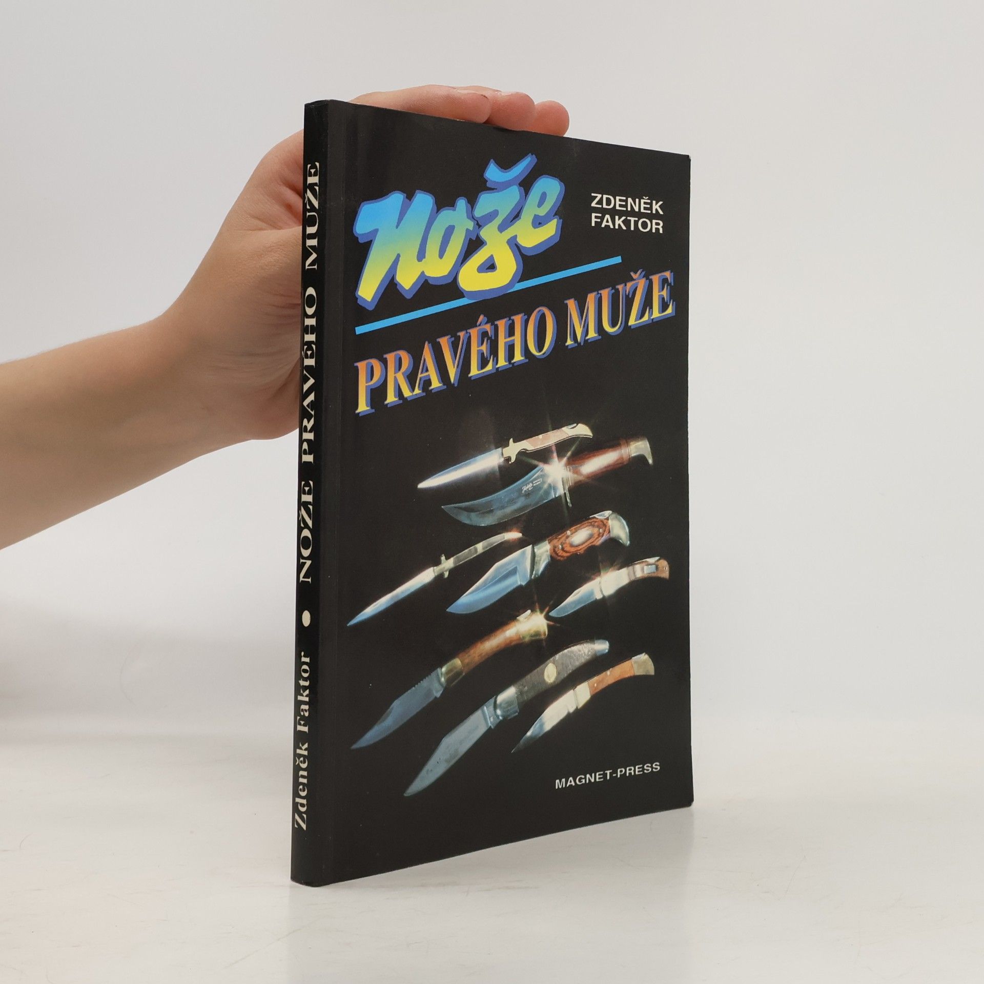 Zdeněk Faktor Nože pravého muže